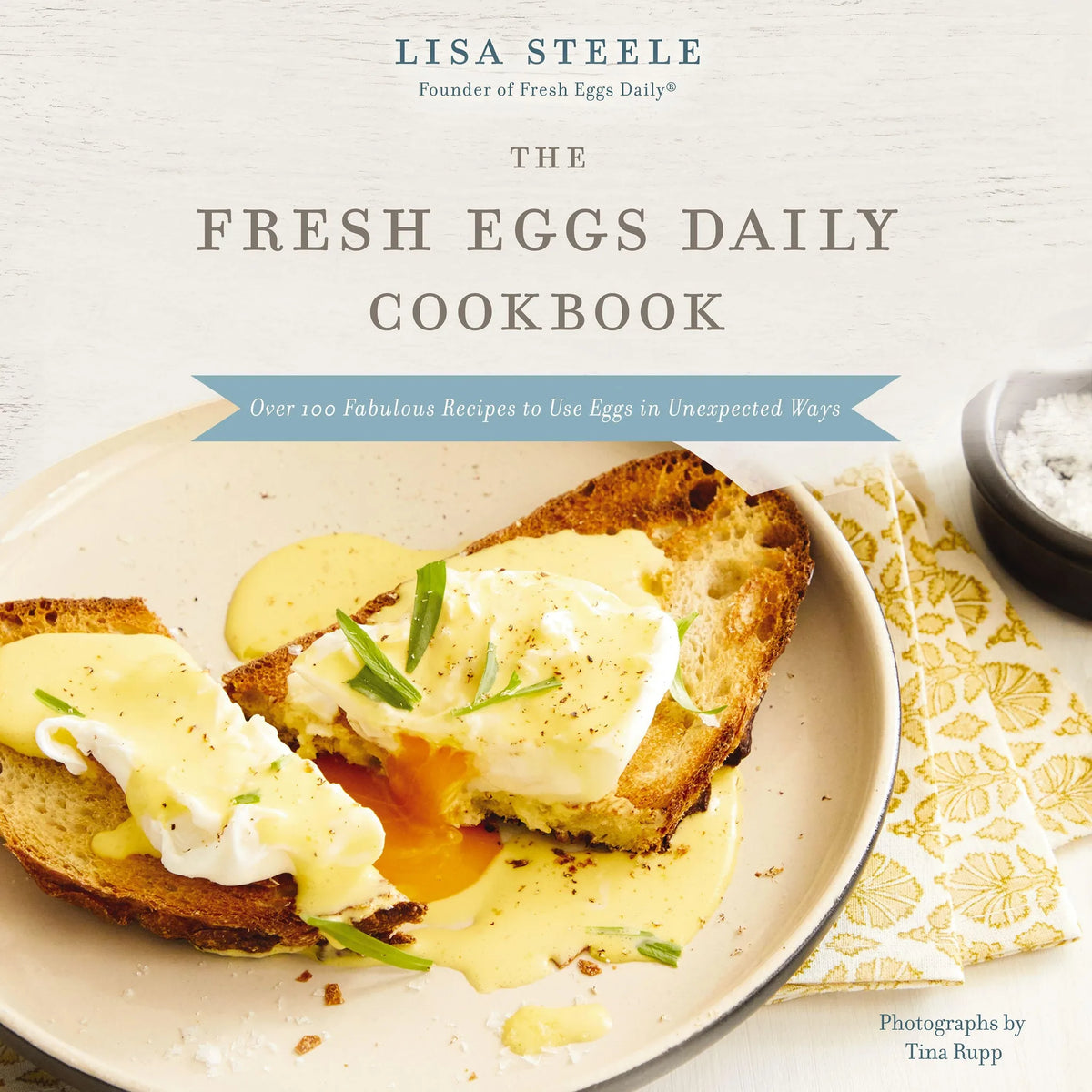 The Fresh Eggs Daily Cookbook