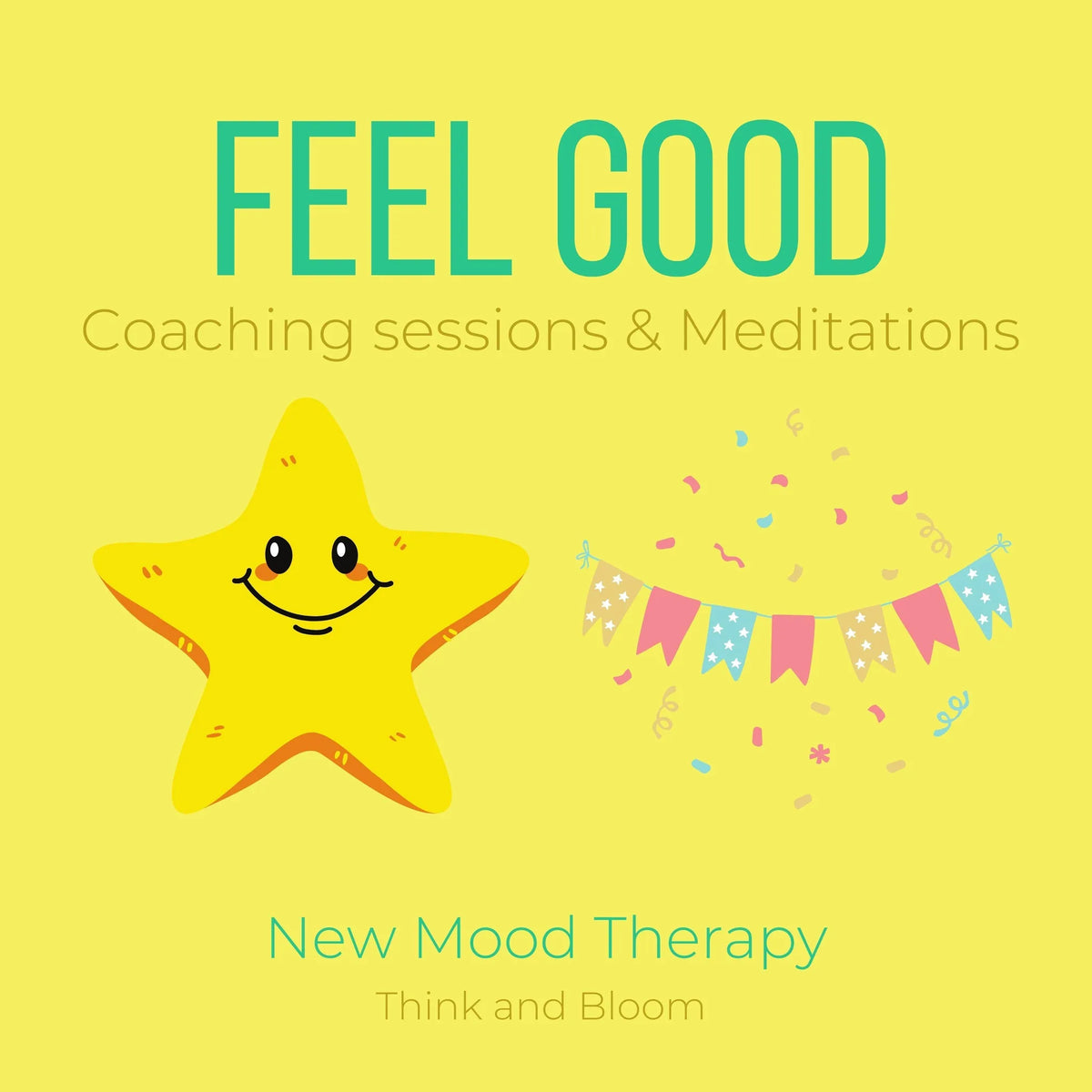 Feel Good Coaching sessions & Meditations New Mood Therapy