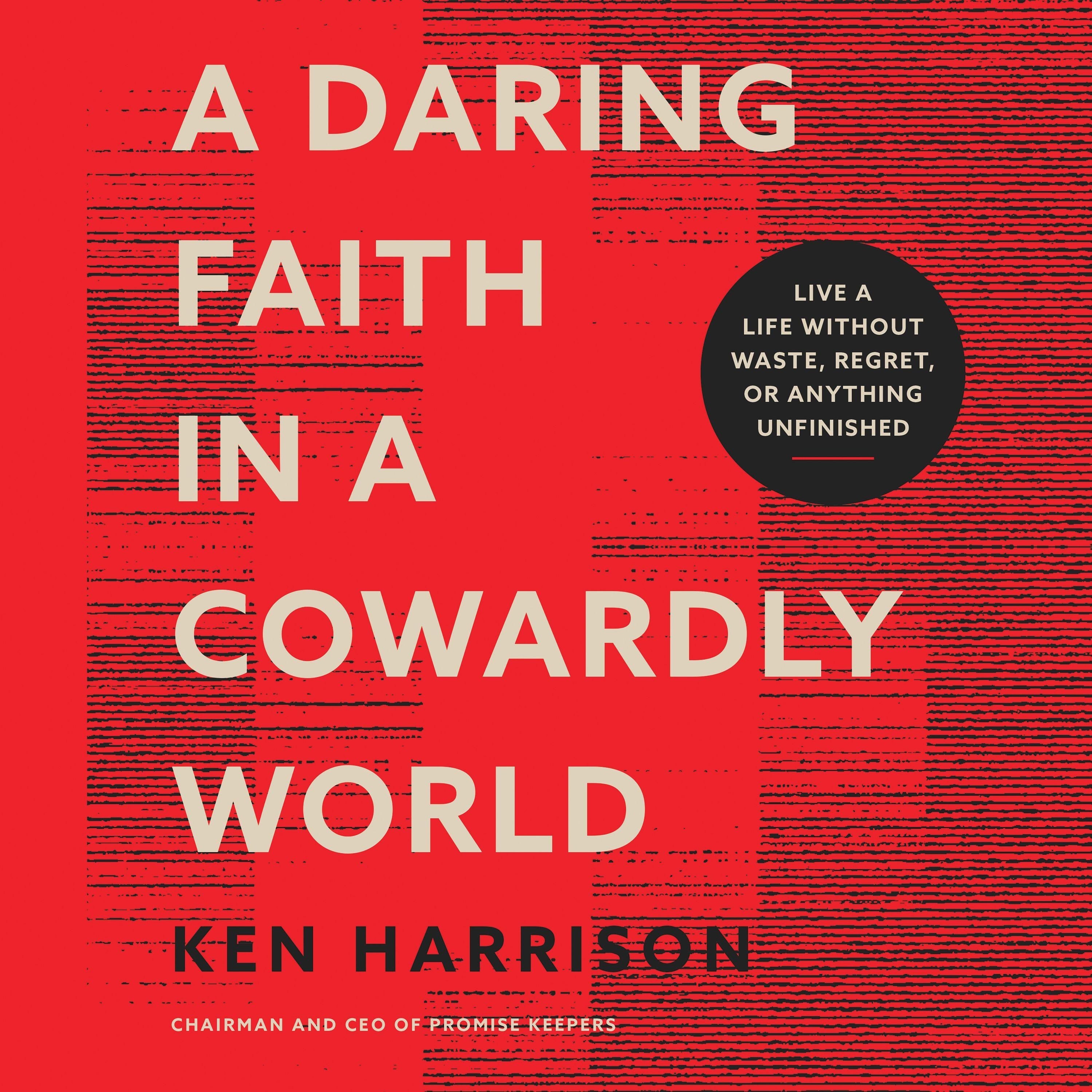 A Daring Faith in a Cowardly World