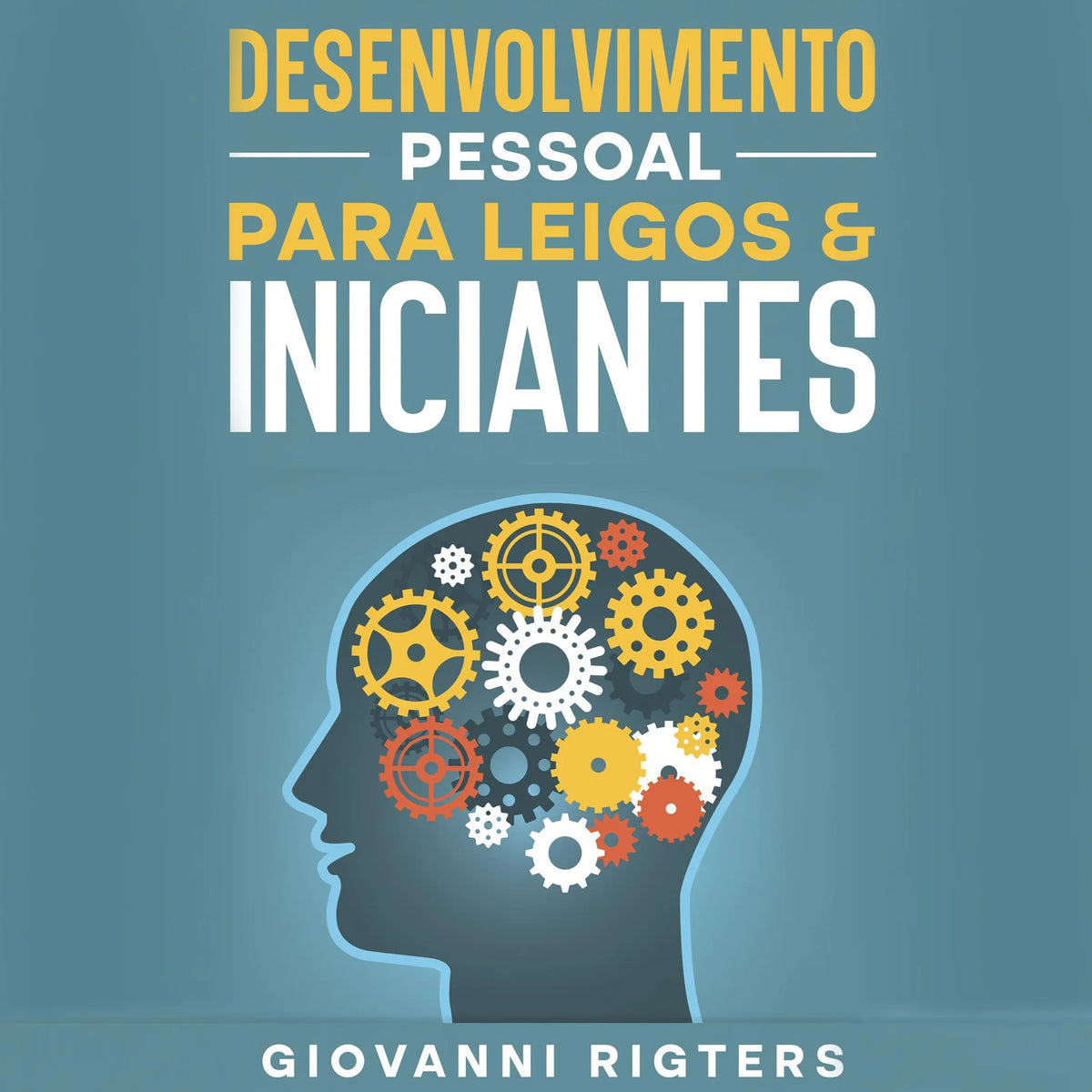 Desenvolvimento Pessoal Para Leigos & Iniciantes