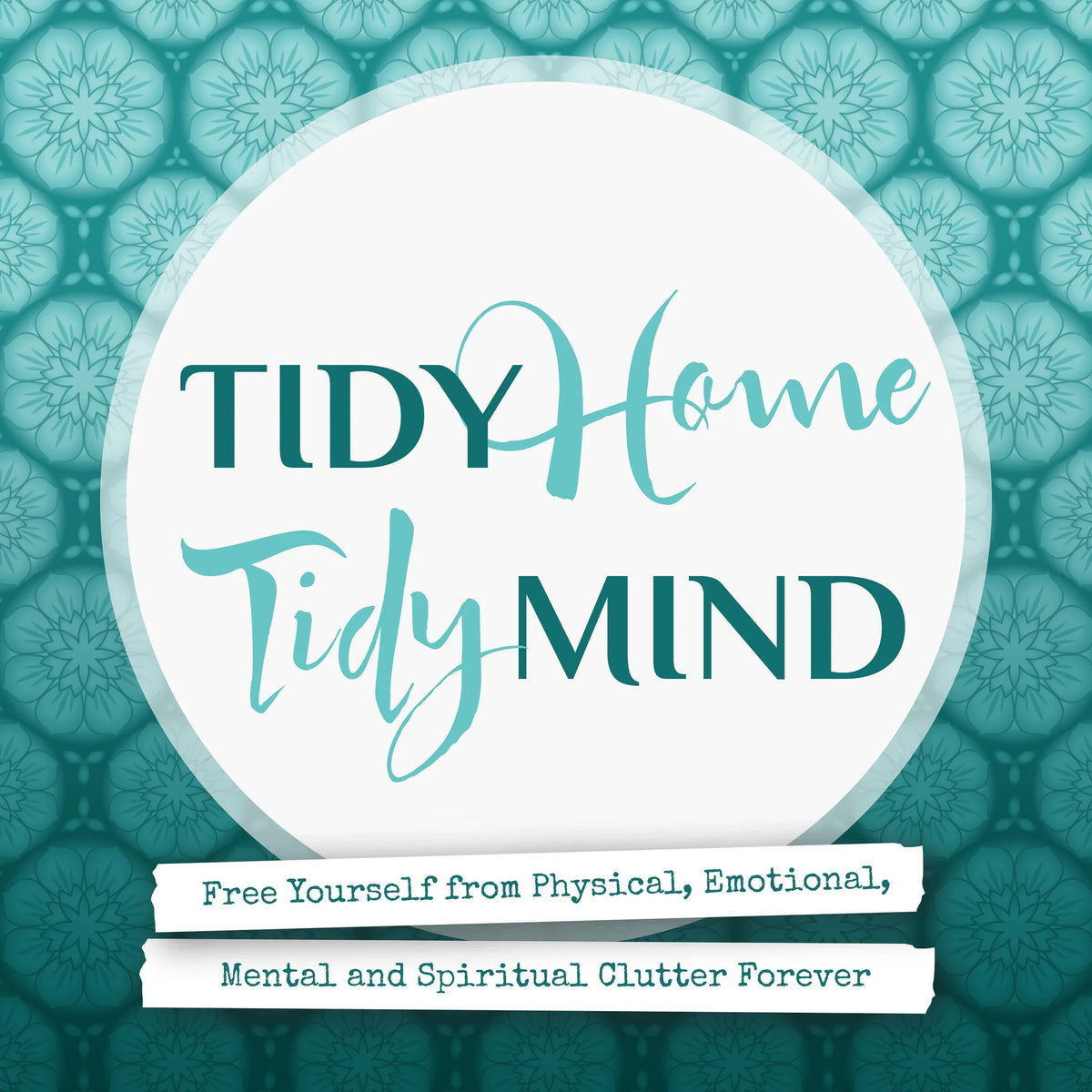 Tidy Home, Tidy Mind