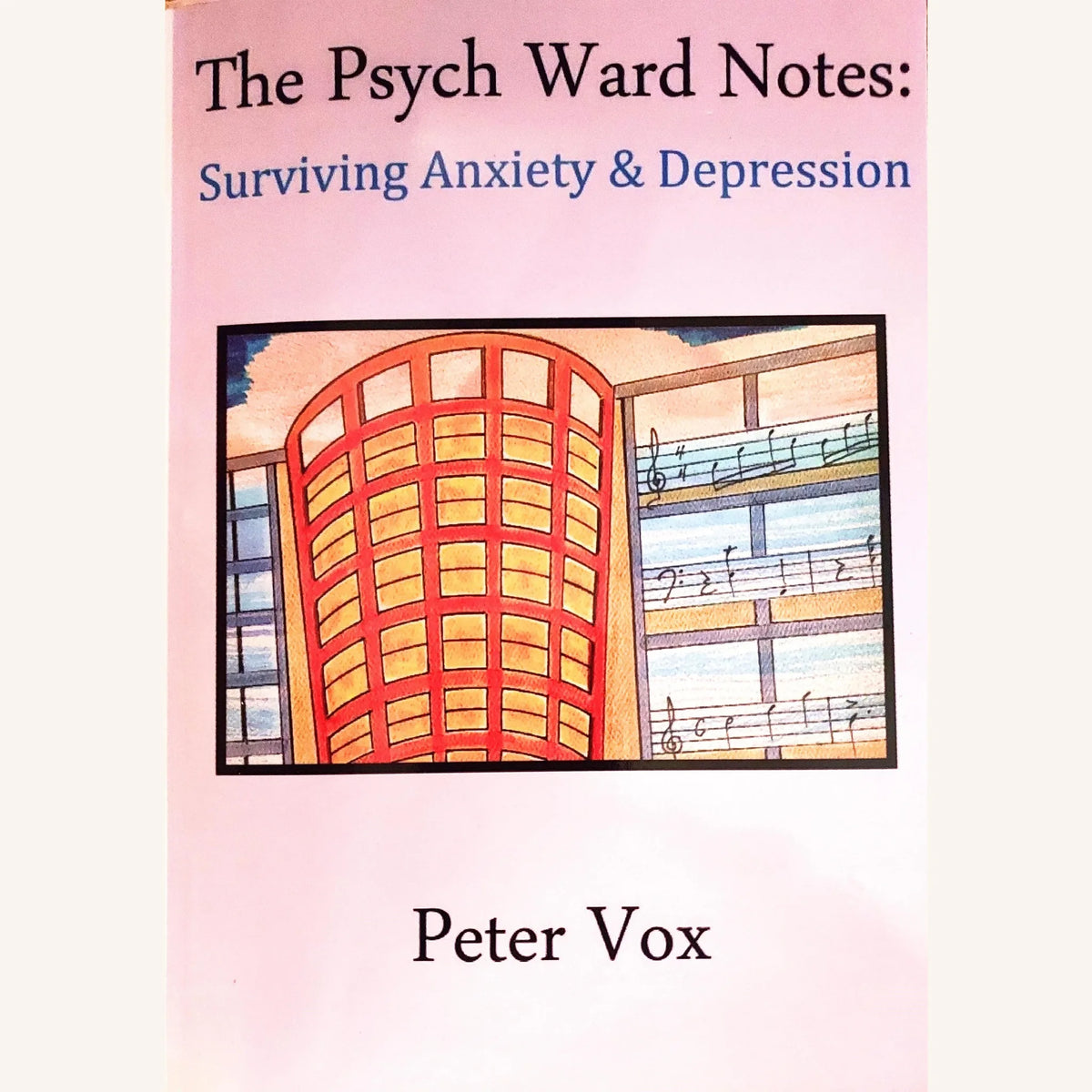 The Psych Ward Notes: Surviving Anxiety and Depression