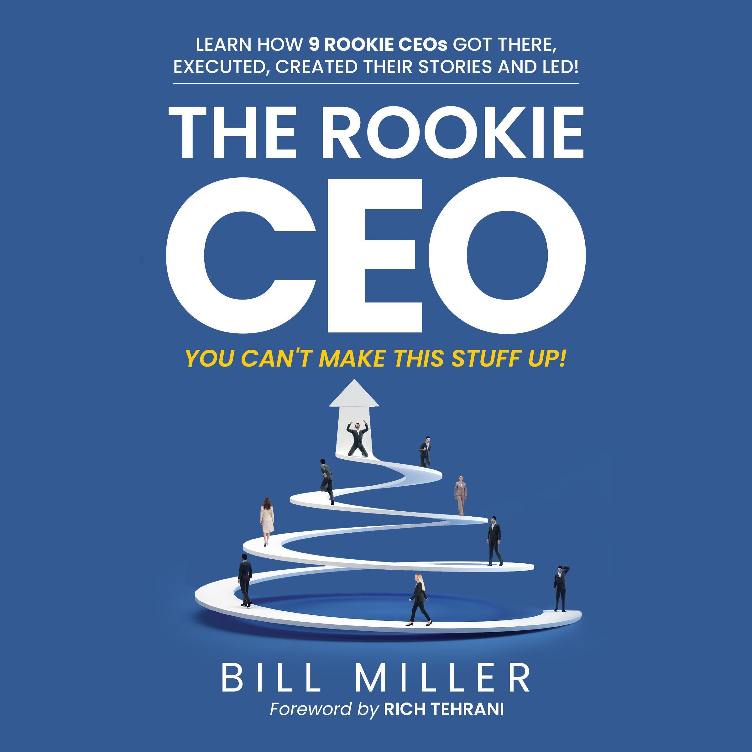 The Rookie CEO, You Can't Make This Stuff Up!