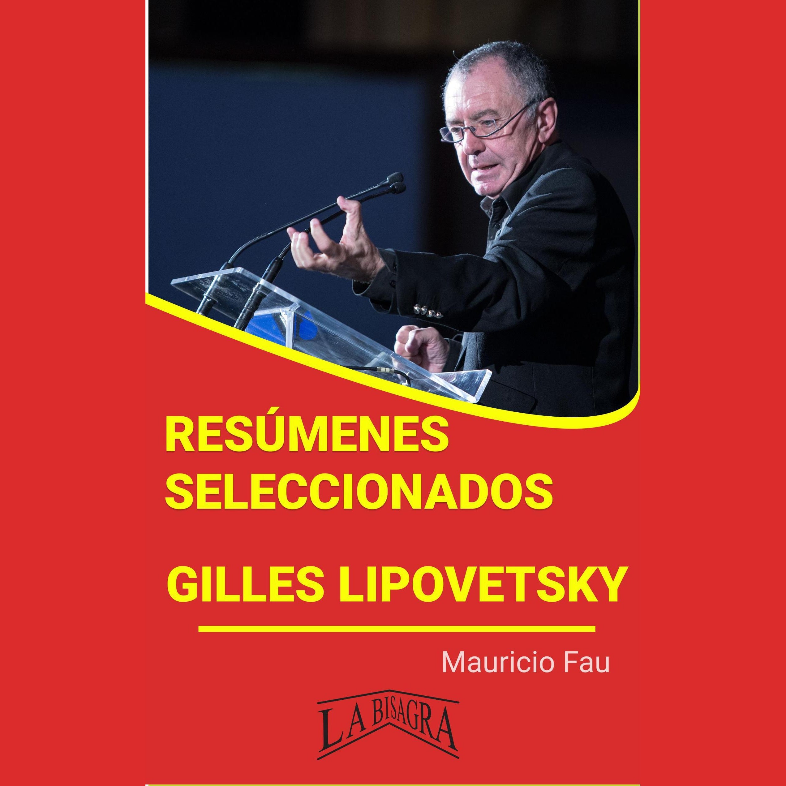 GILLES LIPOVETSKY: RESÚMENES SELECCIONADOS