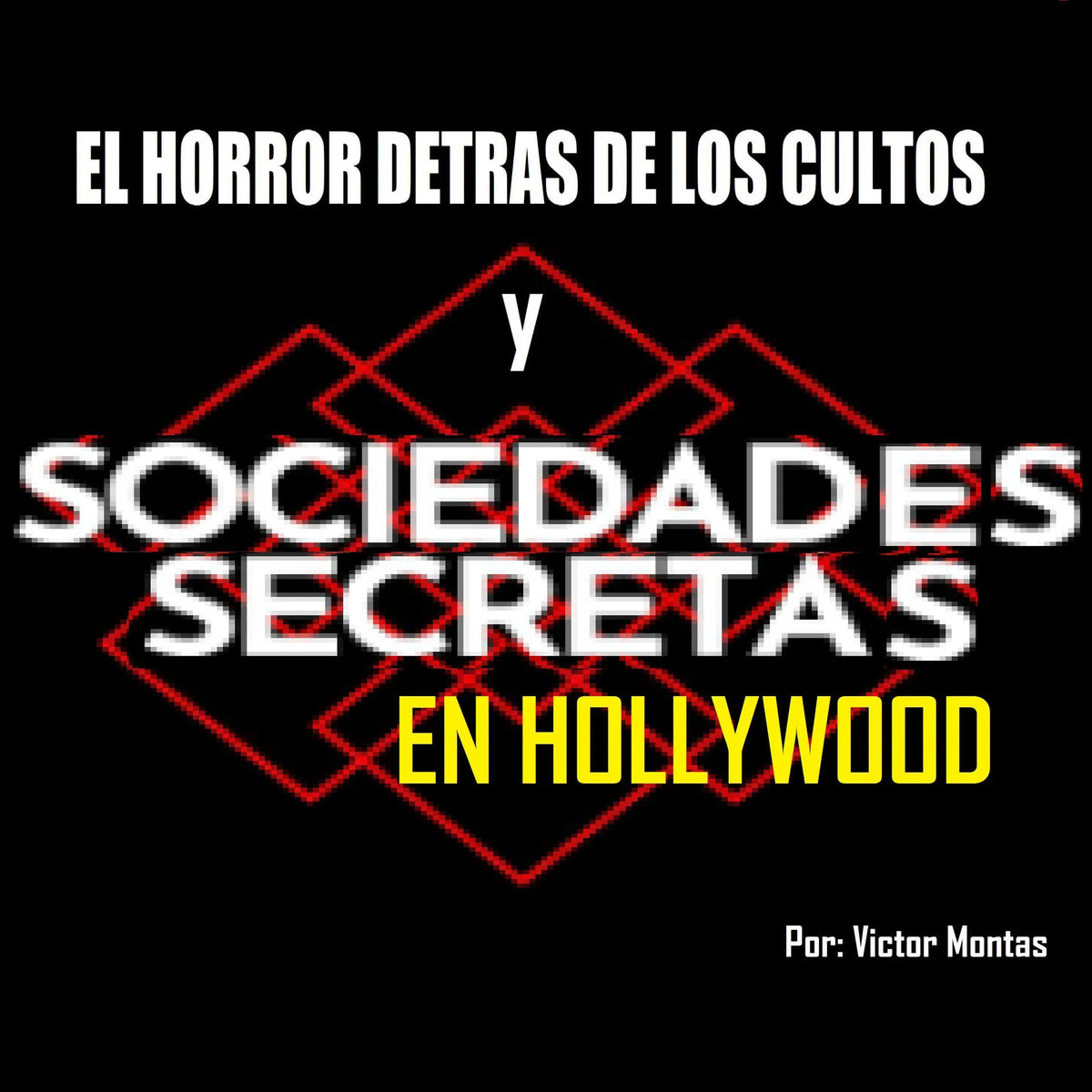 El horror detrás de los cultos y sociedades secretas en Hollywood