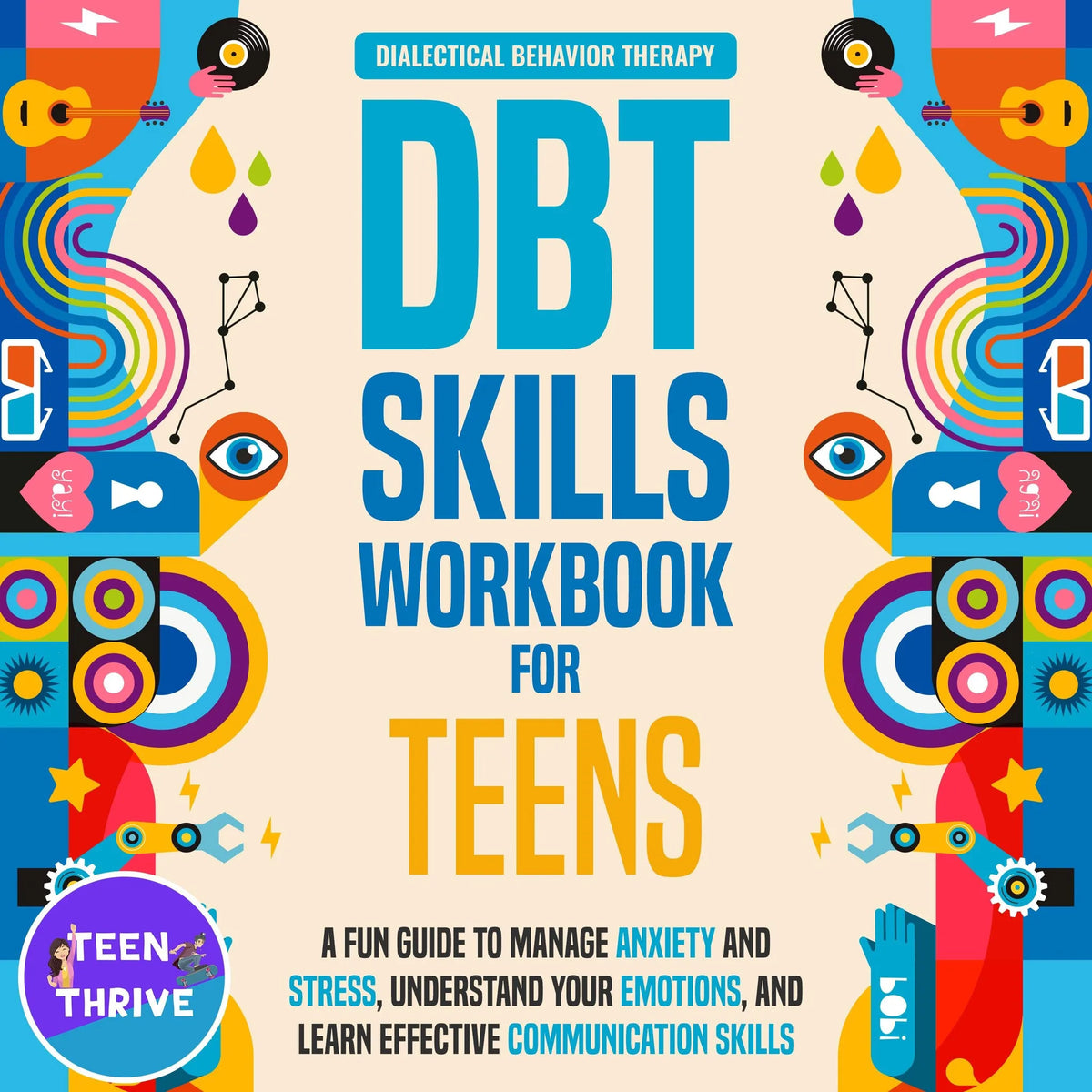 The DBT Skills Workbook for Teens