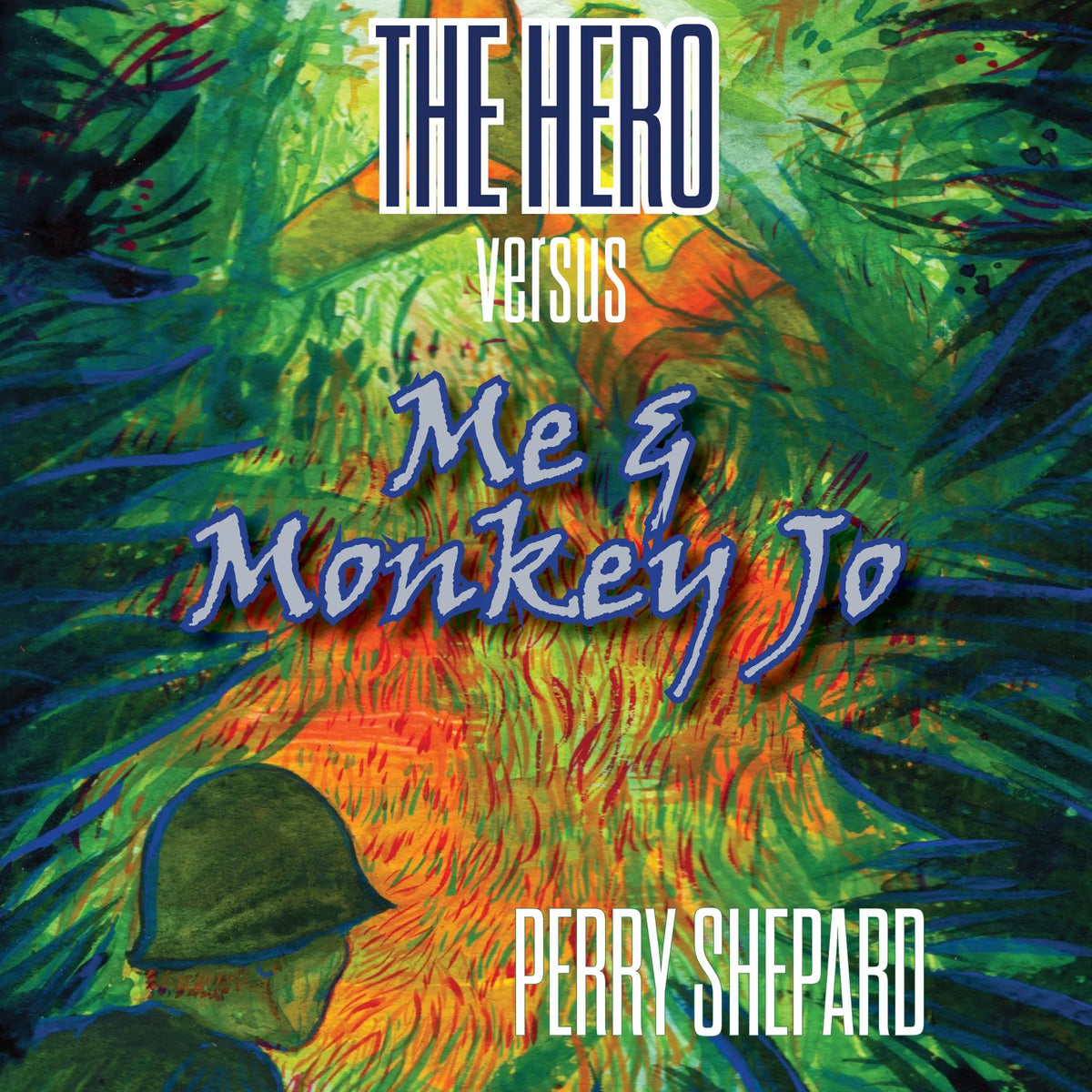 The Hero Versus Me & Monkey Jo