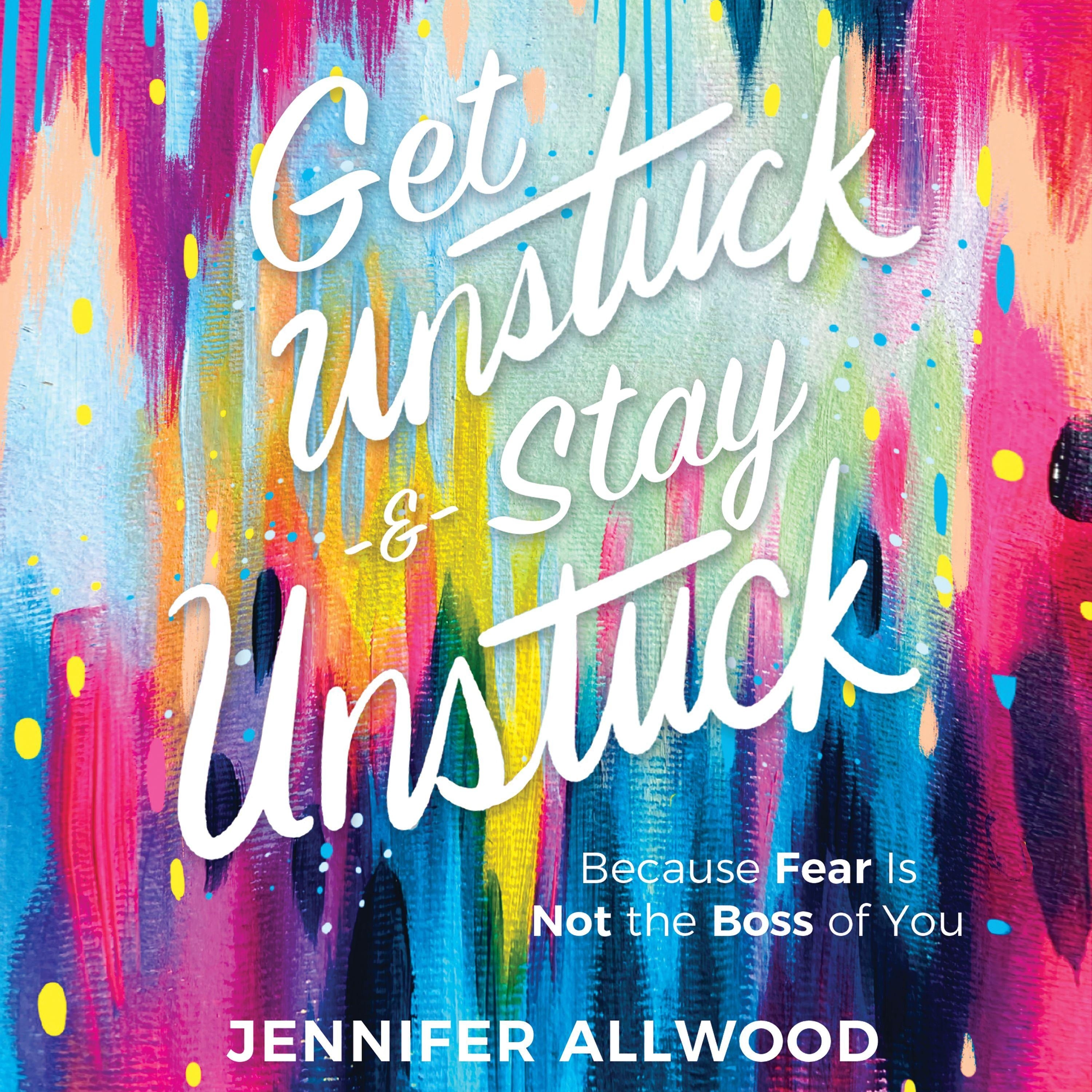 Get Unstuck and Stay Unstuck