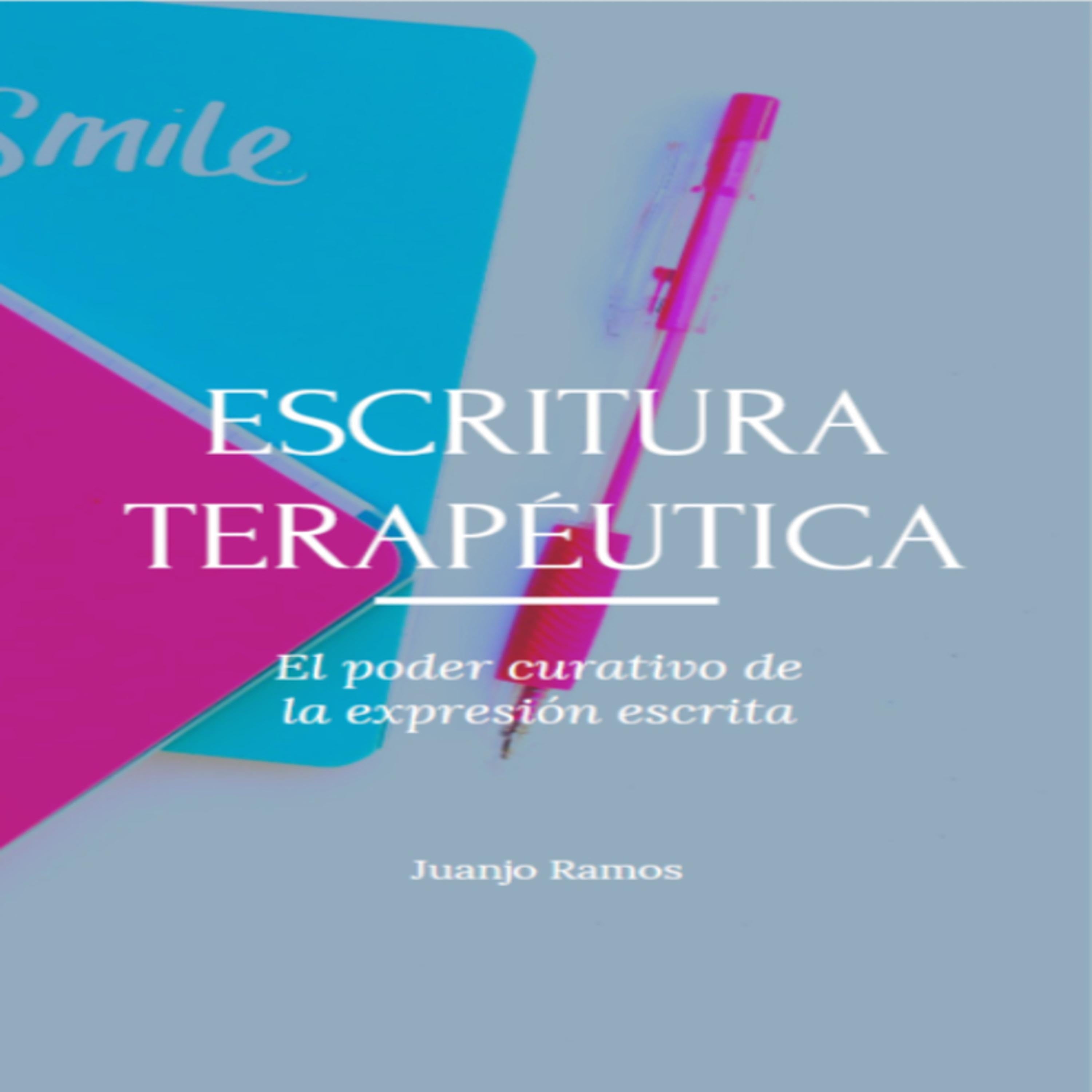 Escritura terapéutica. El poder curativo de la expresión escrita