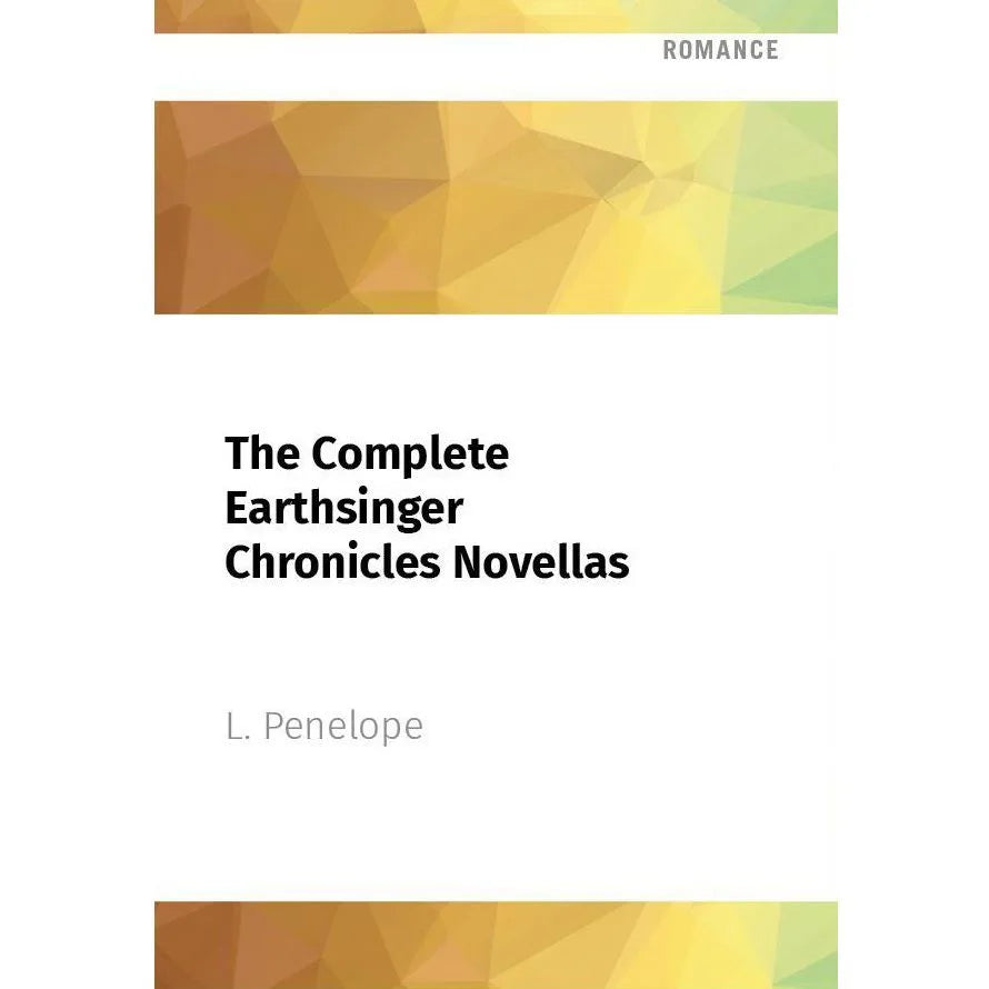 The Complete Earthsinger Chronicles Novellas