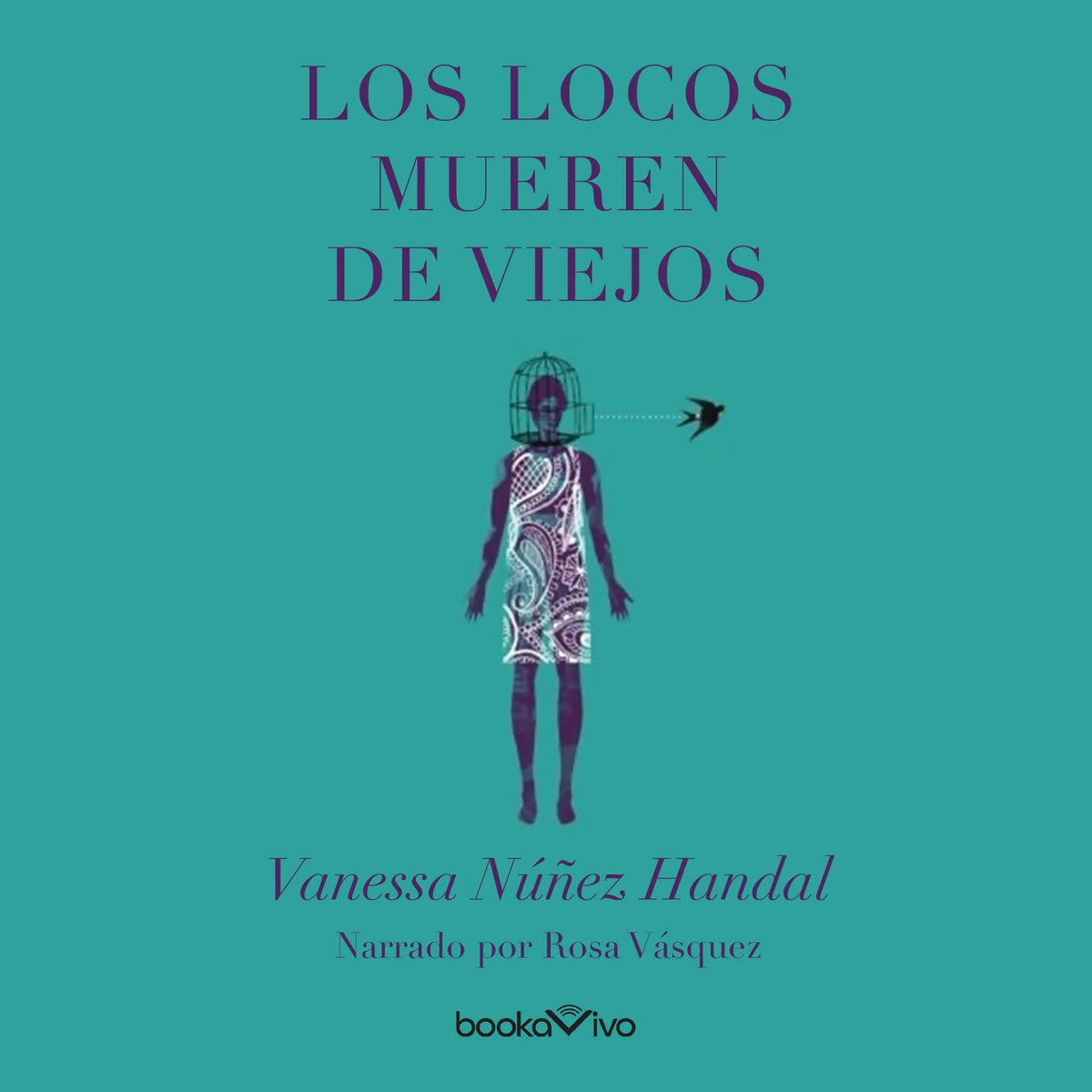 Los locos mueren de viejos