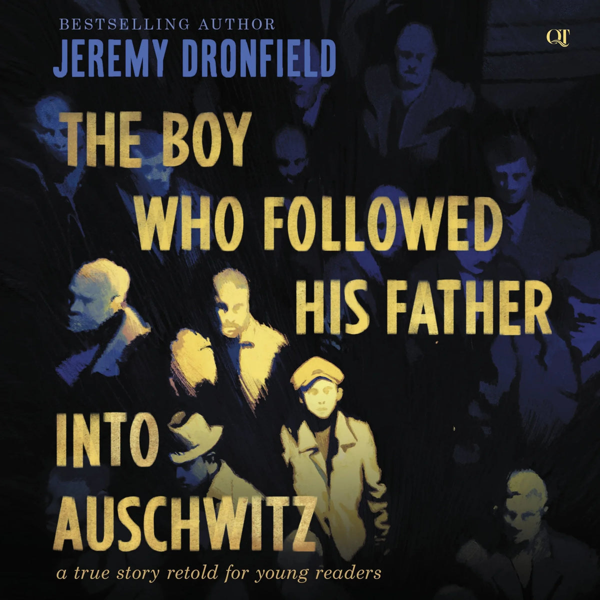 The Boy Who Followed His Father into Auschwitz