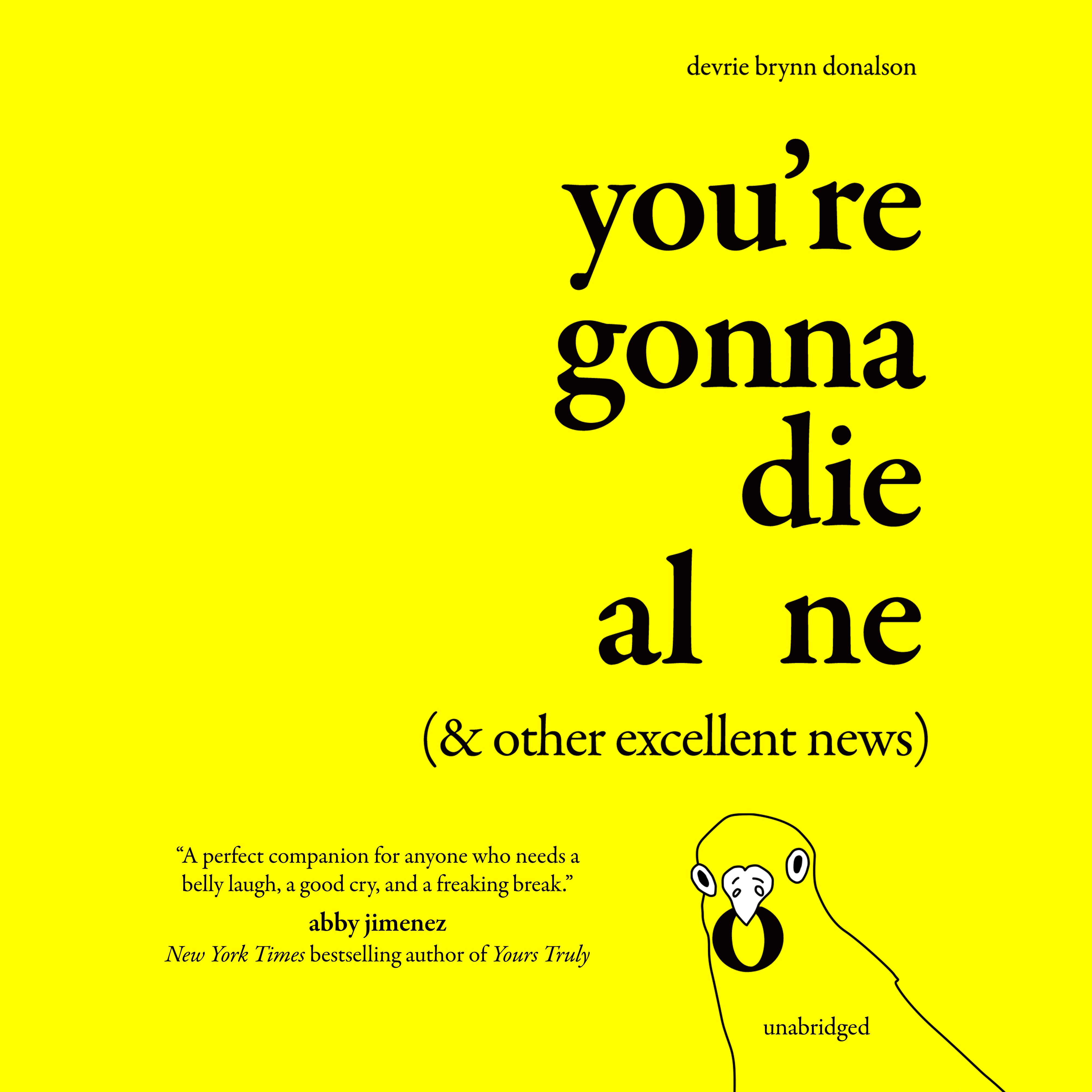 You're Gonna Die Alone (&amp; Other Excellent News)