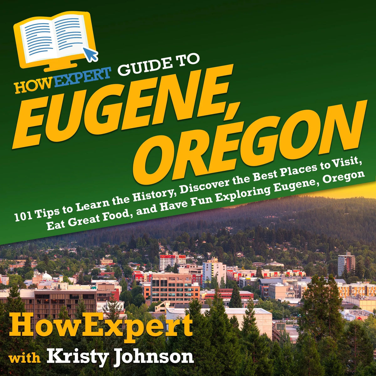 HowExpert Guide to Eugene, Oregon