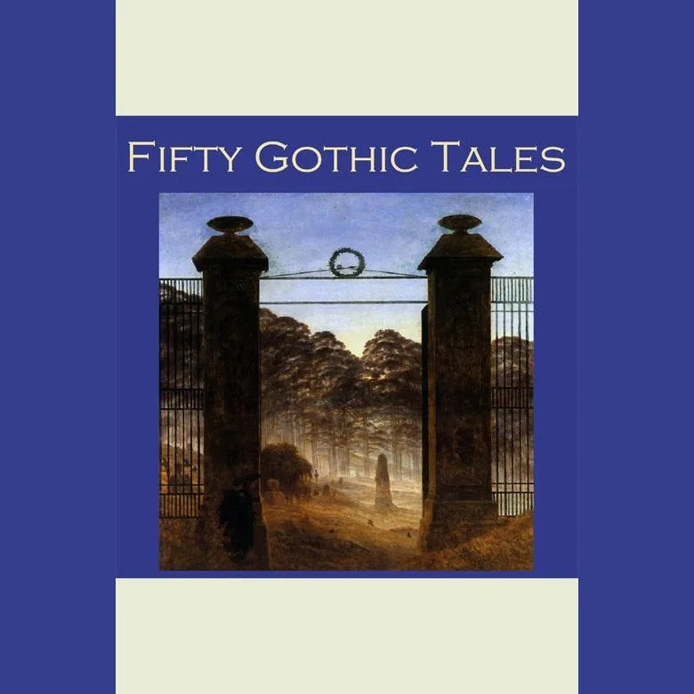 Fifty Gothic Tales