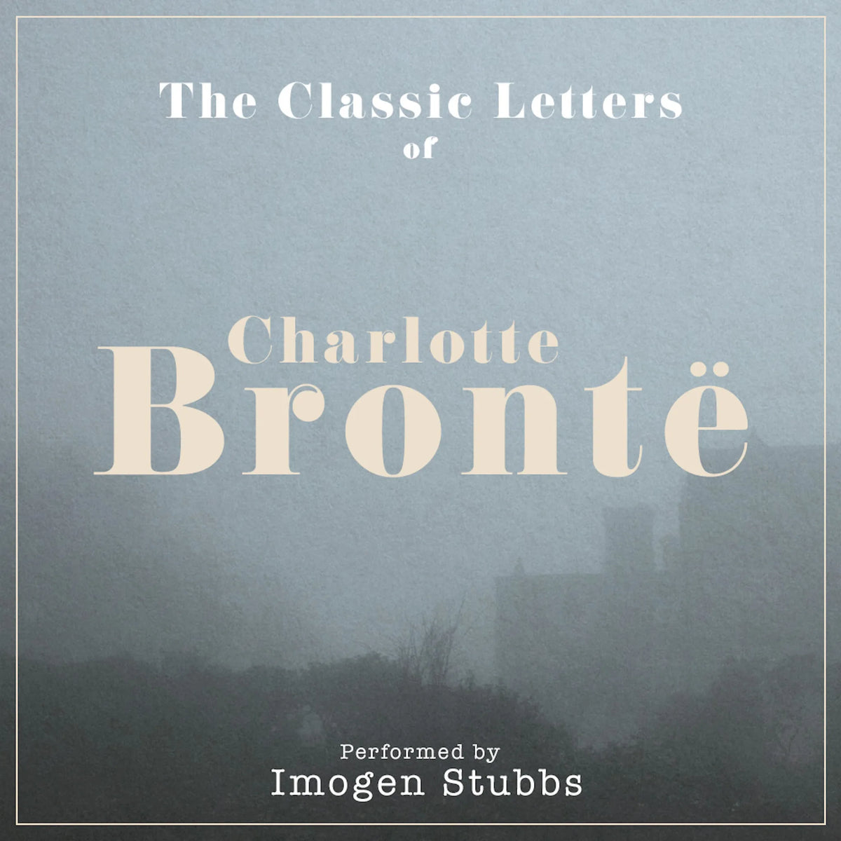 The Letters of Charlotte Brontë