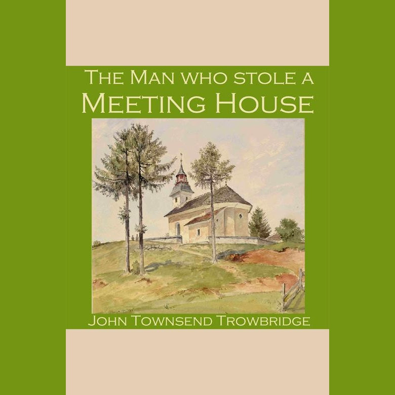 The Man Who Stole a Meeting House