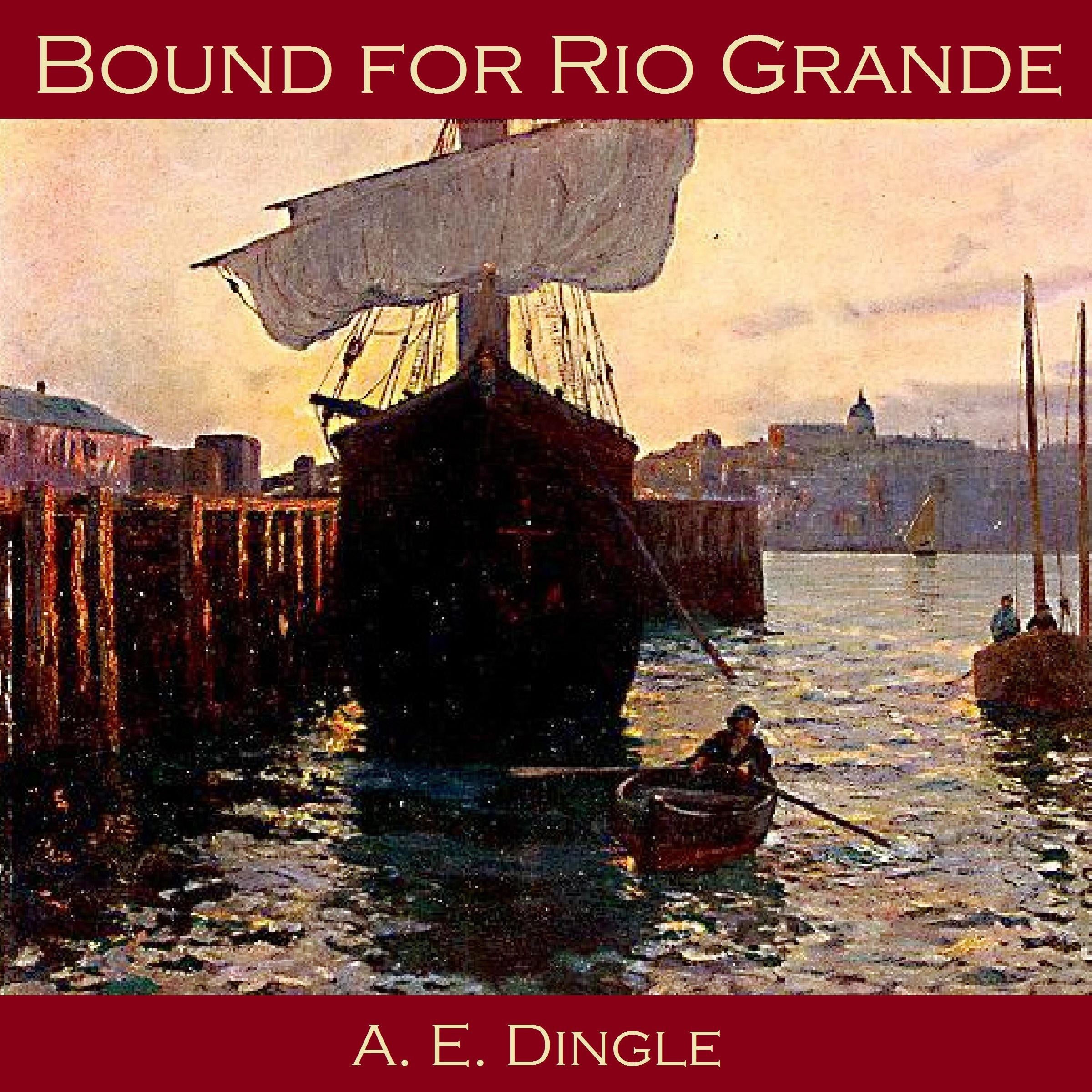 Bound for Rio Grande