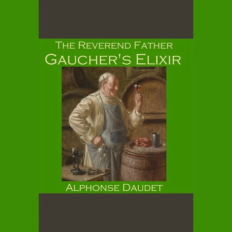 The Reverend Father Gaucher's Elixir