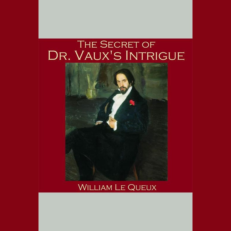 The Secret of Dr. Vaux's Intrigue