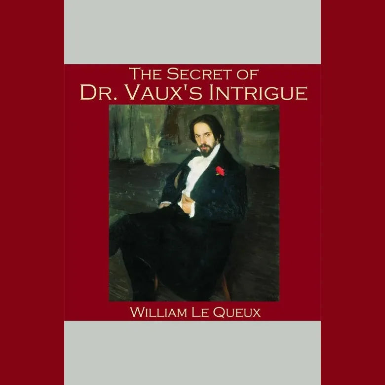 The Secret of Dr. Vaux's Intrigue