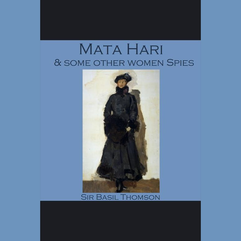 Mata Hari and some other Women Spies