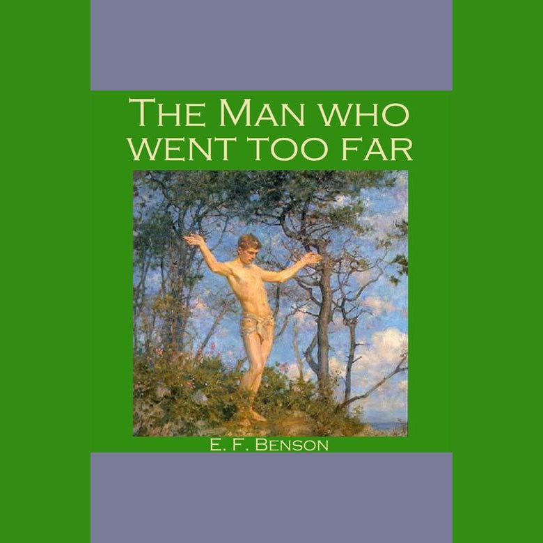 The Man who went too Far