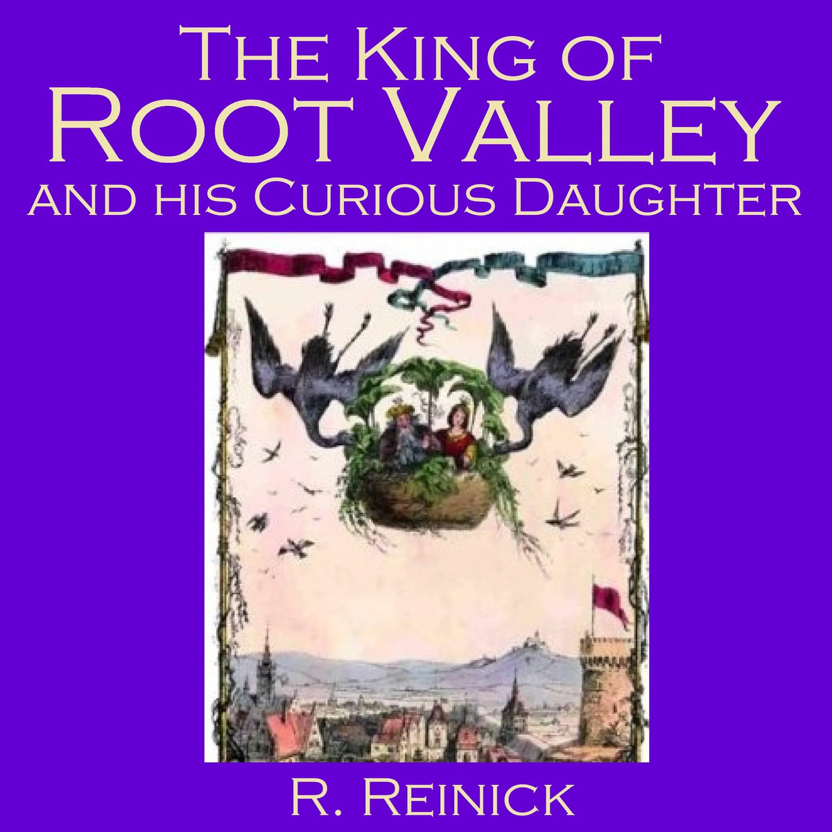 The King Of Root Valley And His Curious Daughter