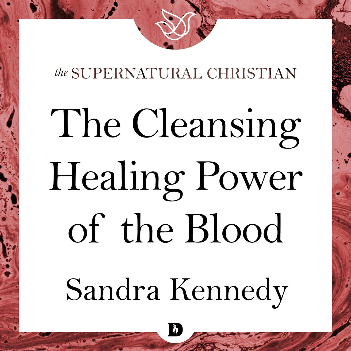 The Cleansing Healing Power of the Blood