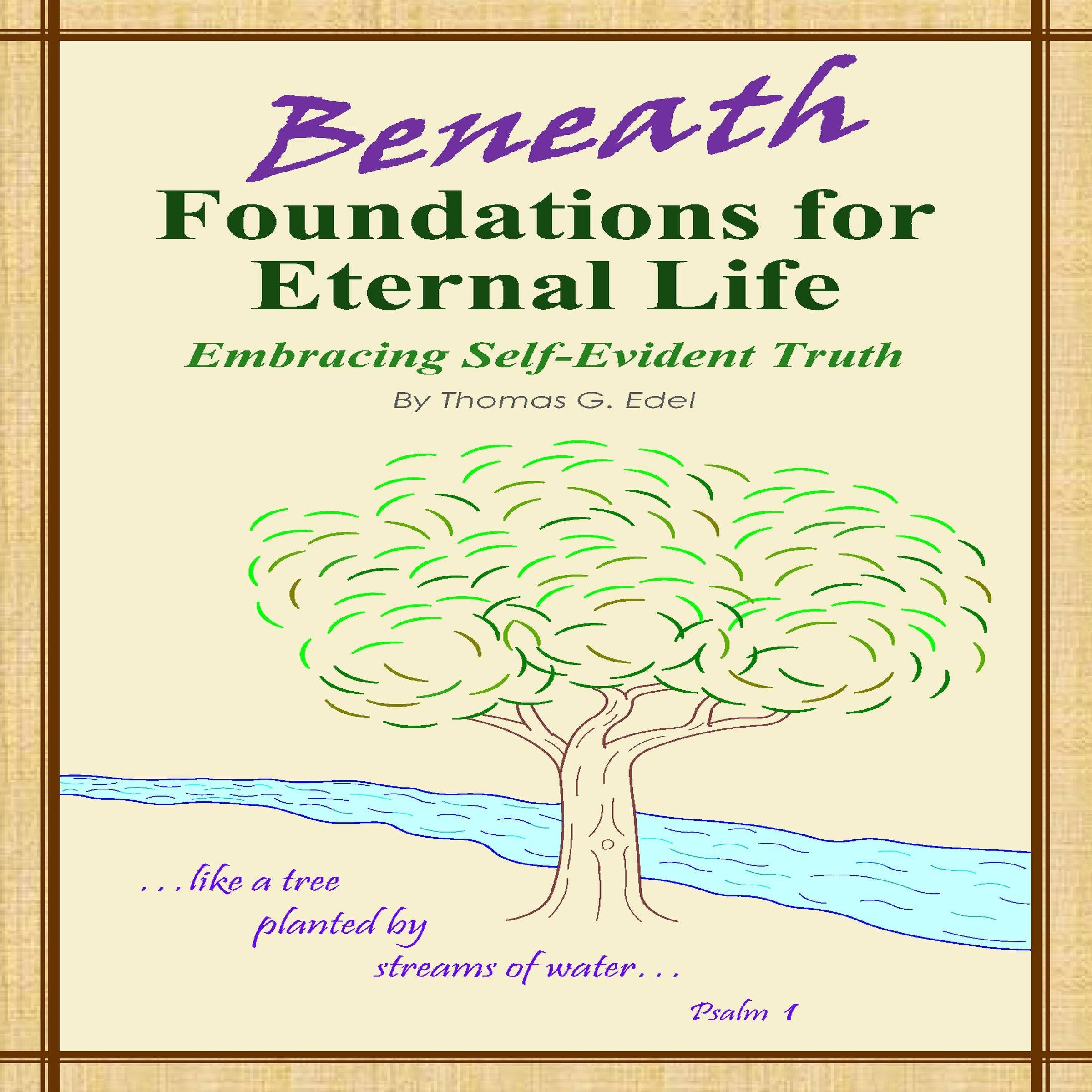 Beneath Foundations for Eternal Life