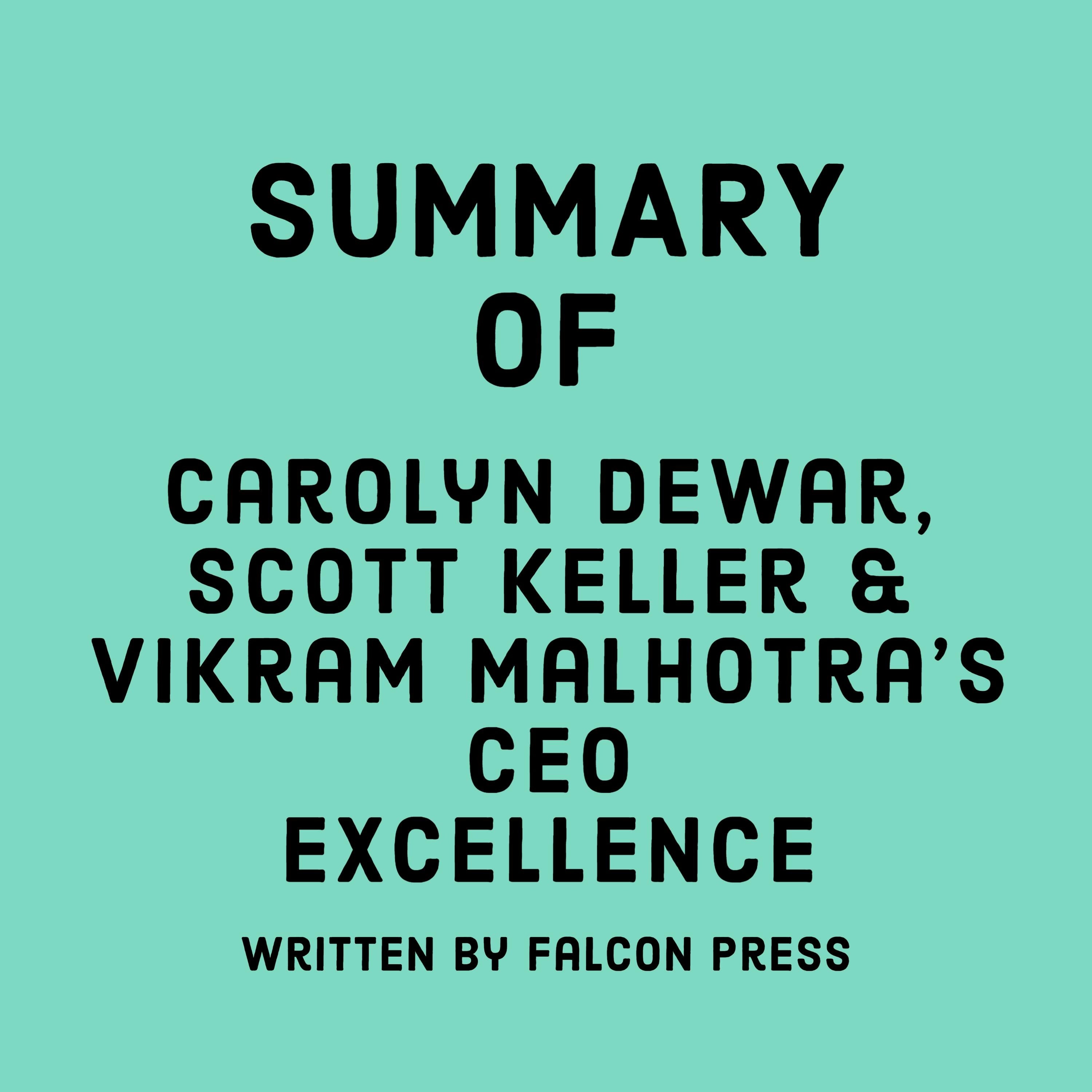 Summary of Carolyn Dewar, Scott Keller & Vikram Malhotra's CEO Excellence