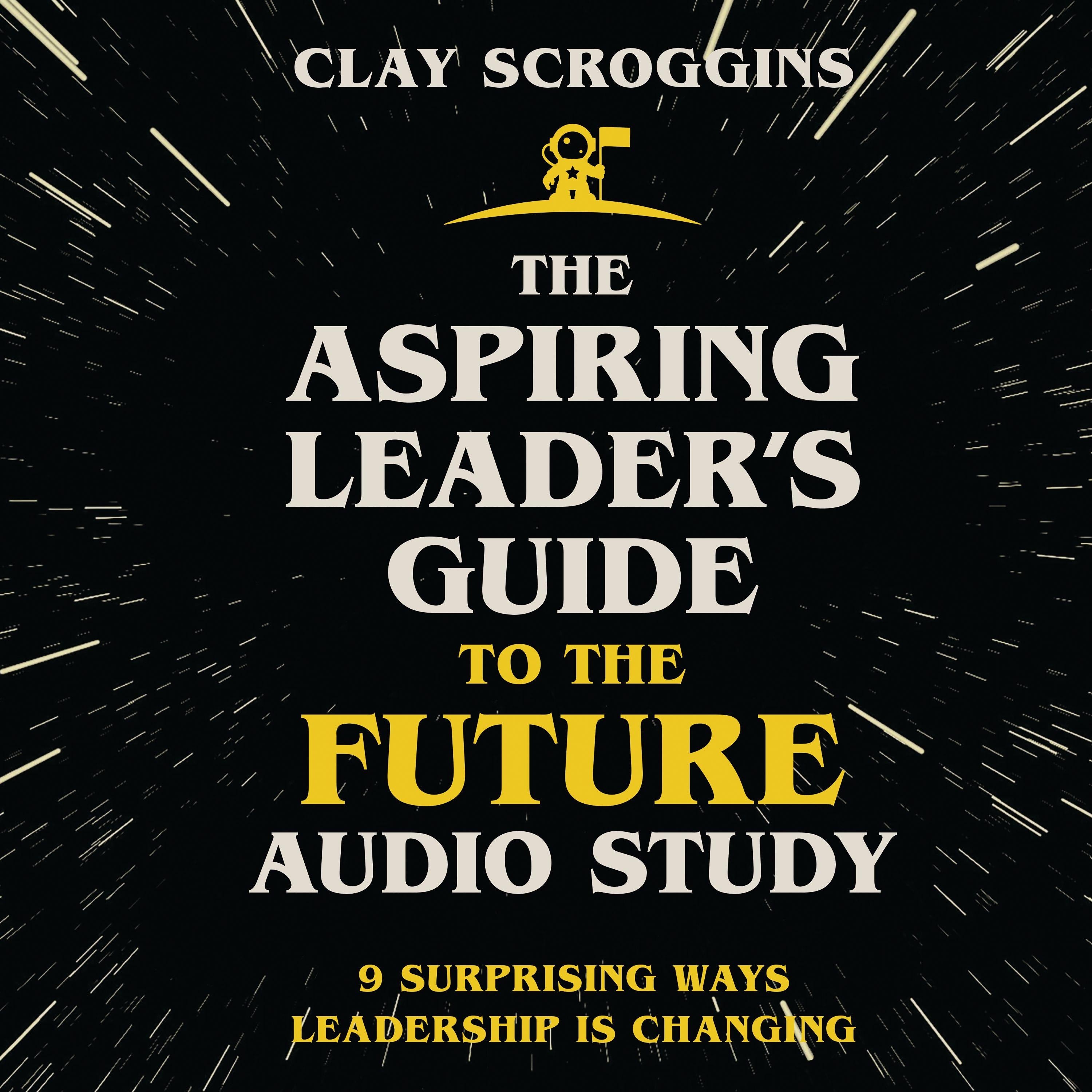 The Aspiring Leader's Guide to the Future Audio Study