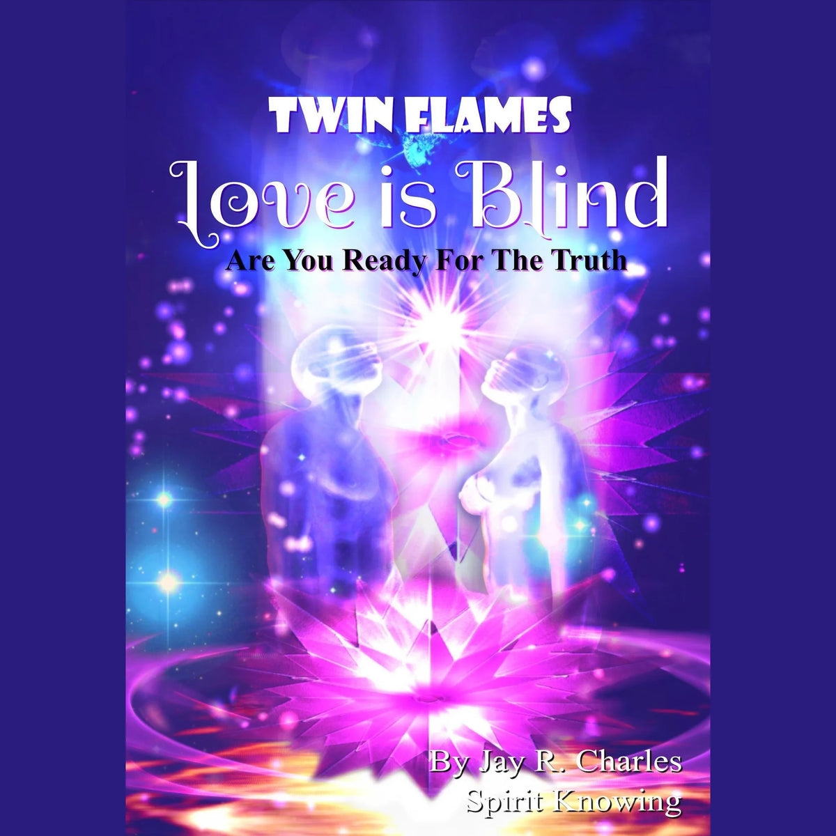 Twin Flames Love is Blind