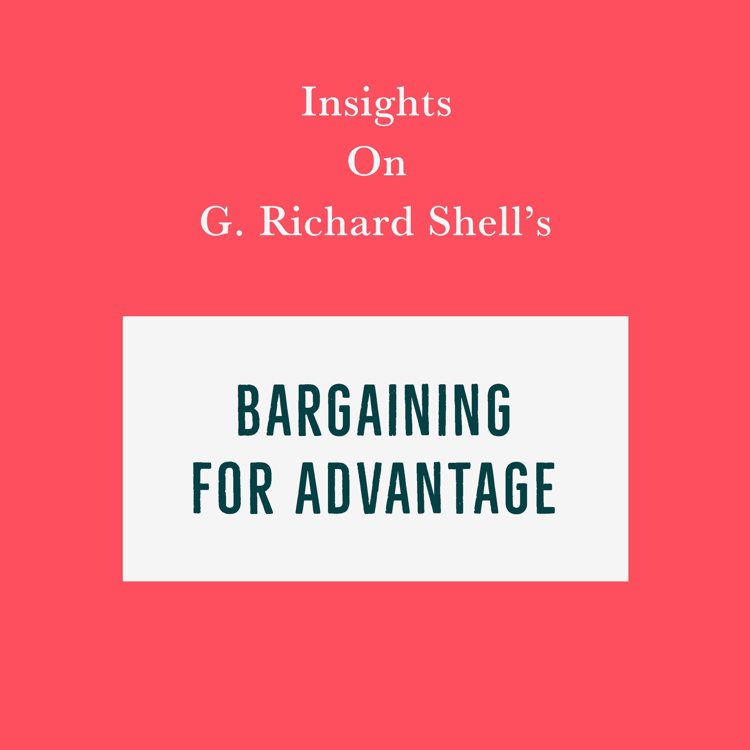 Insights on G. Richard Shell's Bargaining for Advantage