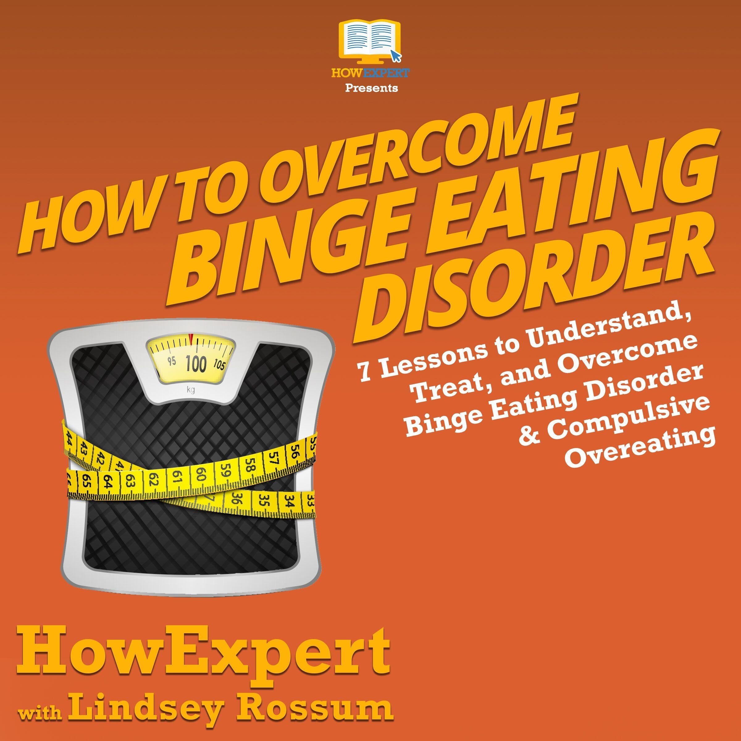 How to Overcome Binge Eating Disorder