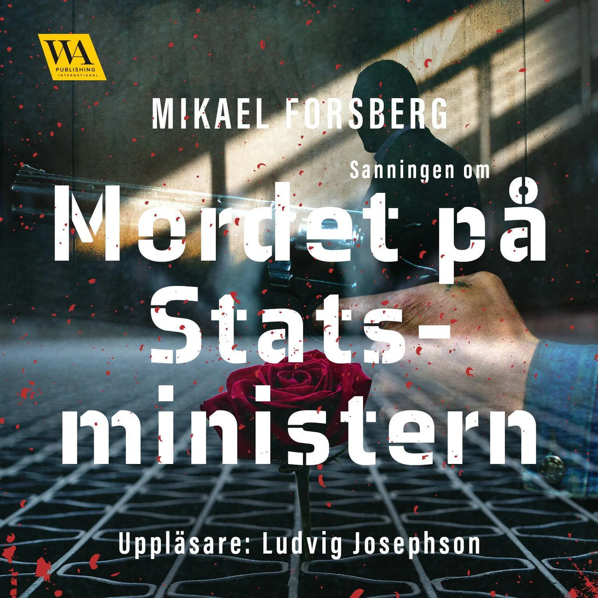 Sanningen om mordet på statsministern