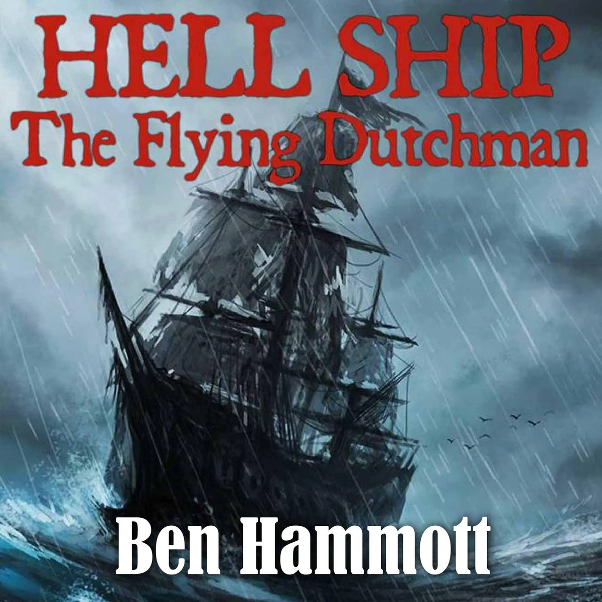 Hell Ship - The Flying Dutchman