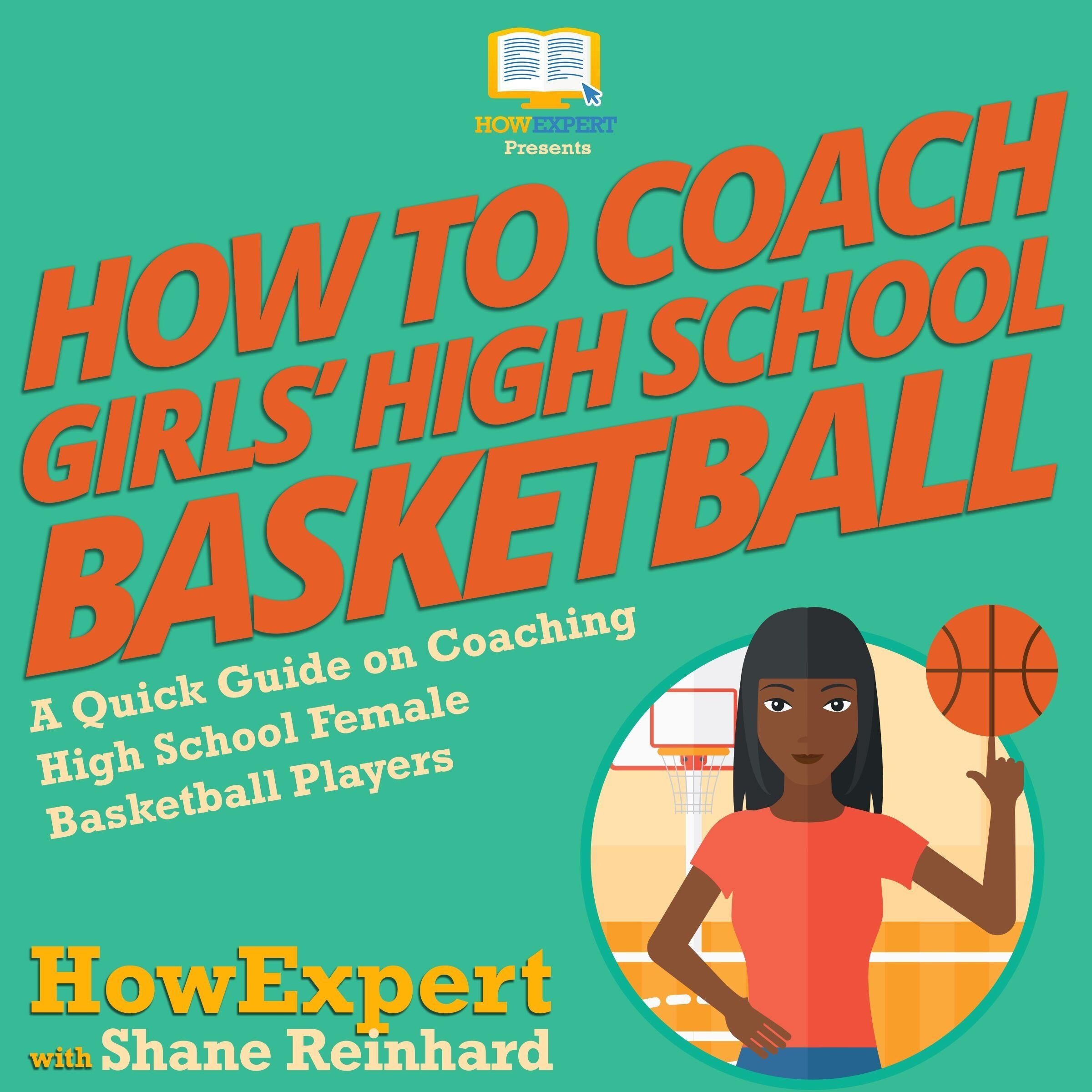 How To Coach Girls' High School Basketball