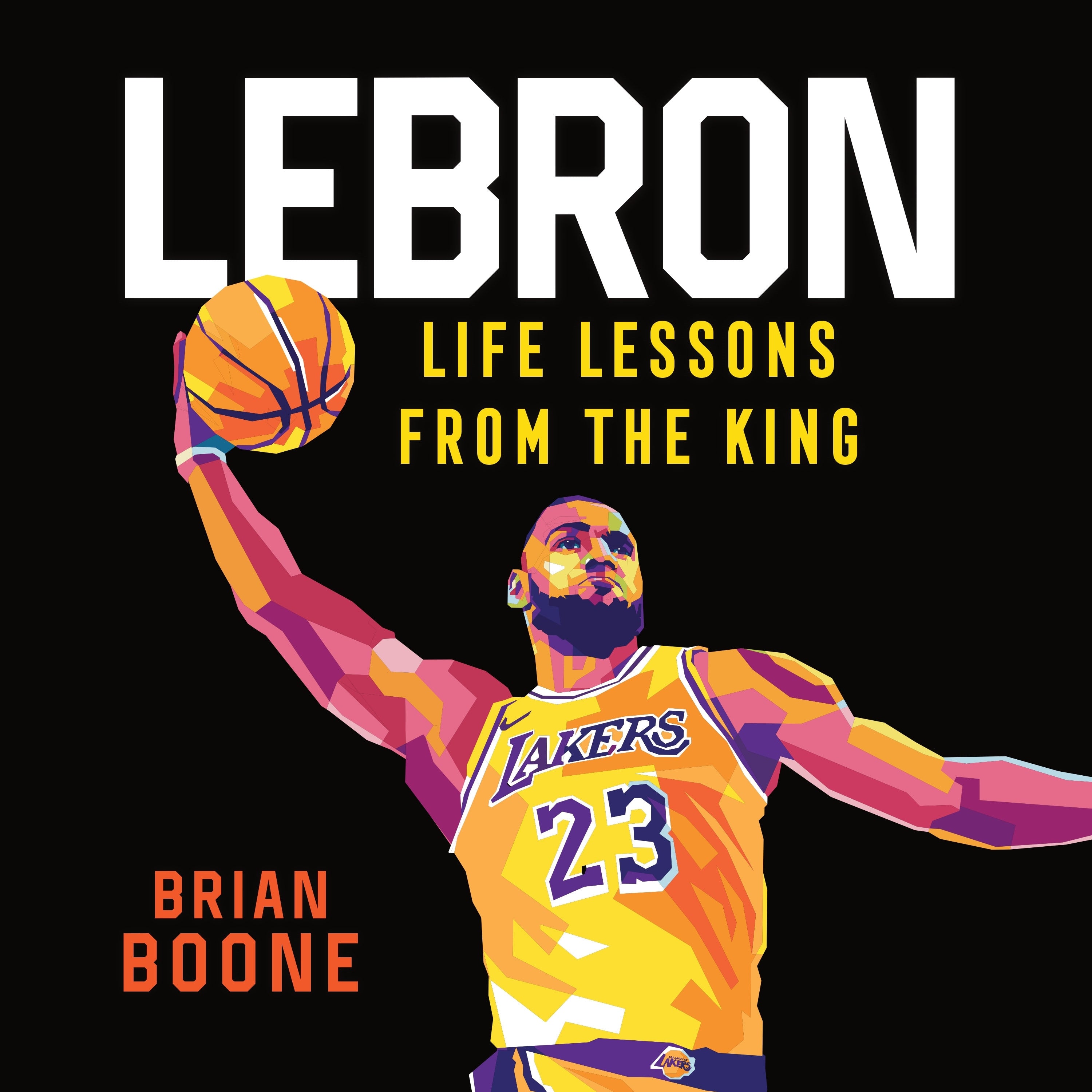 LeBron: Life Lessons from the King