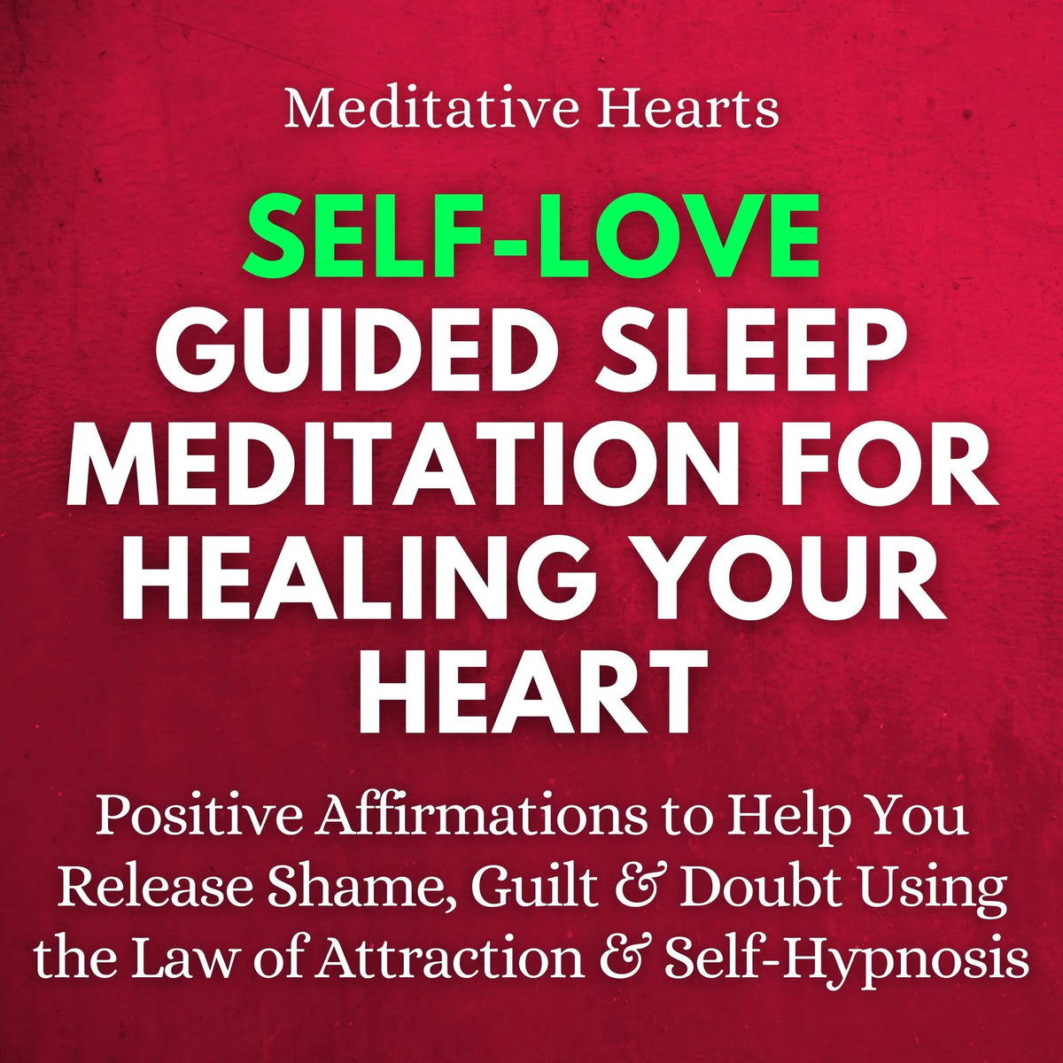 Self-Love Guided Sleep Meditation for Healing Your Heart