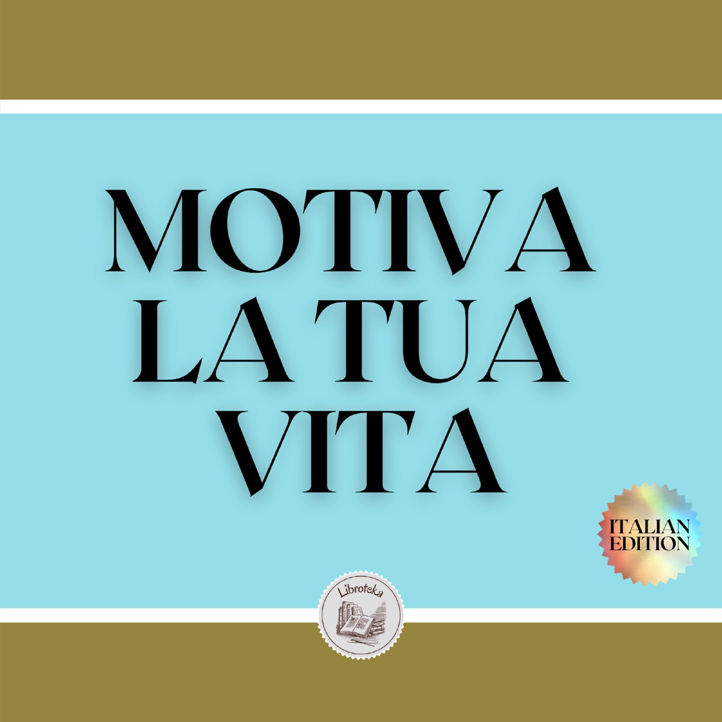 MOTIVA LA TUA VITA