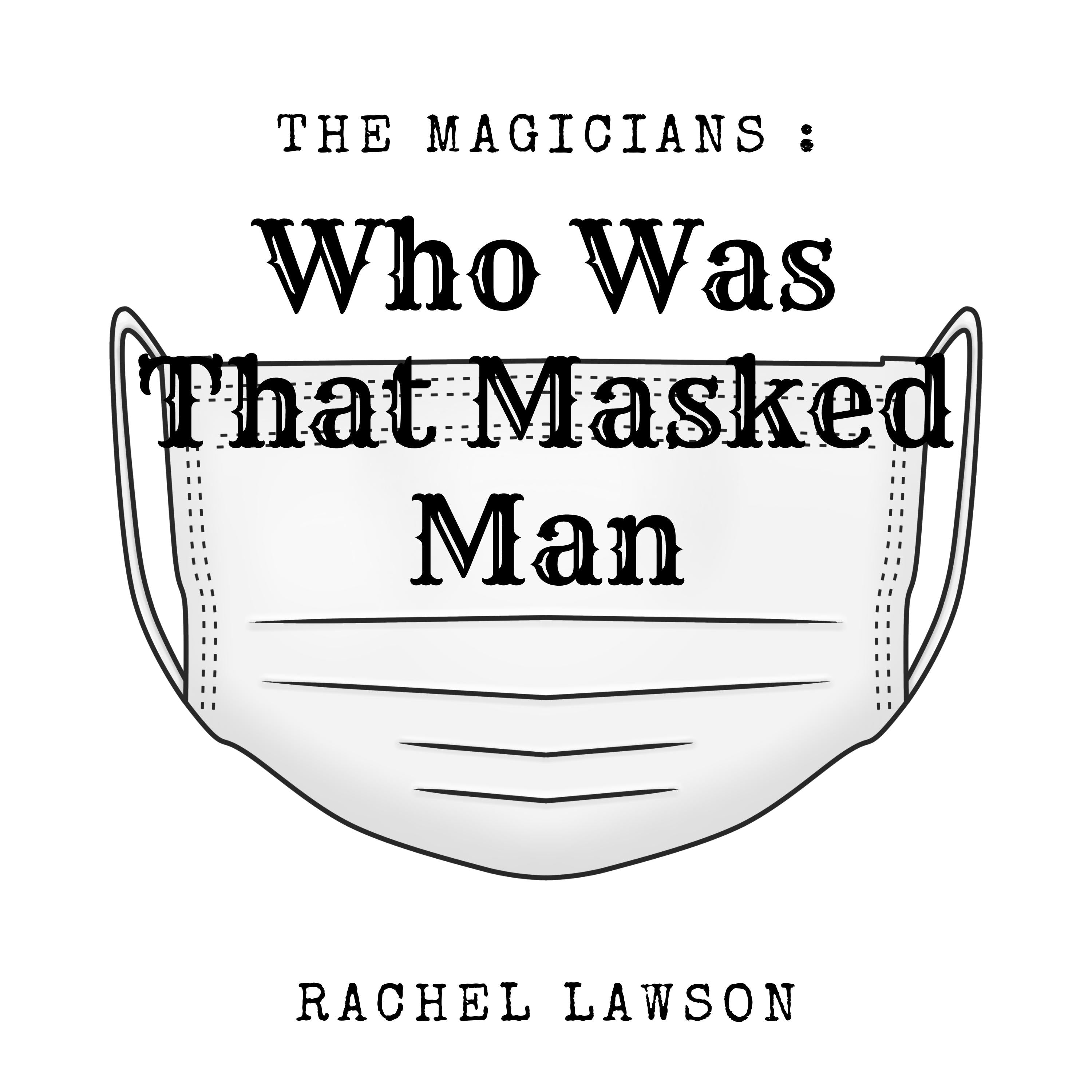 Who was that masked man?