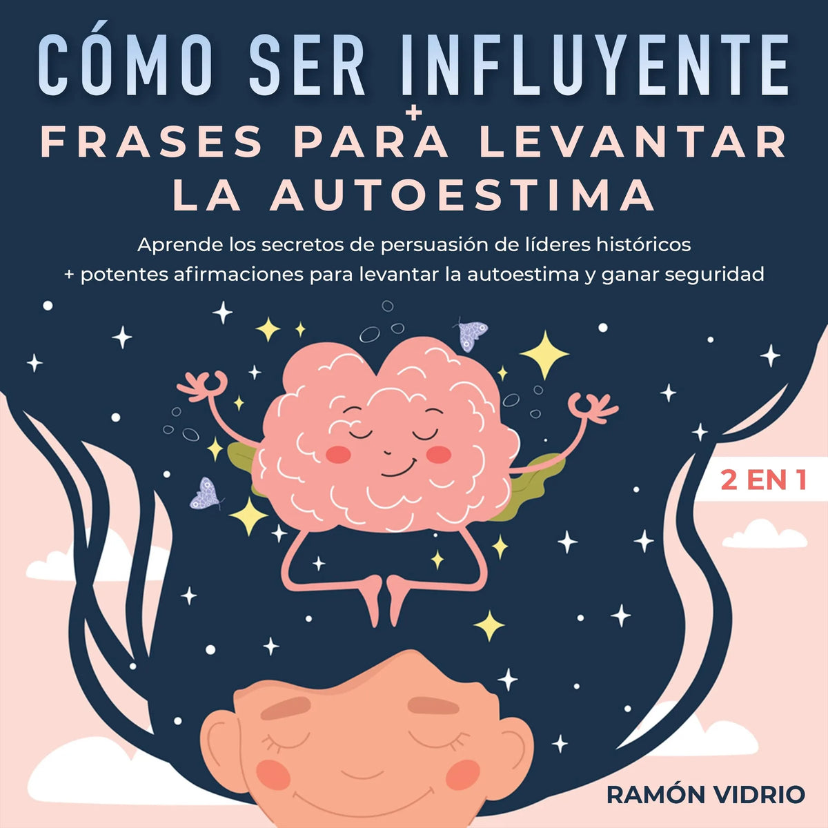 Cómo ser influyente + Frases para levantar la autoestima 2 en 1