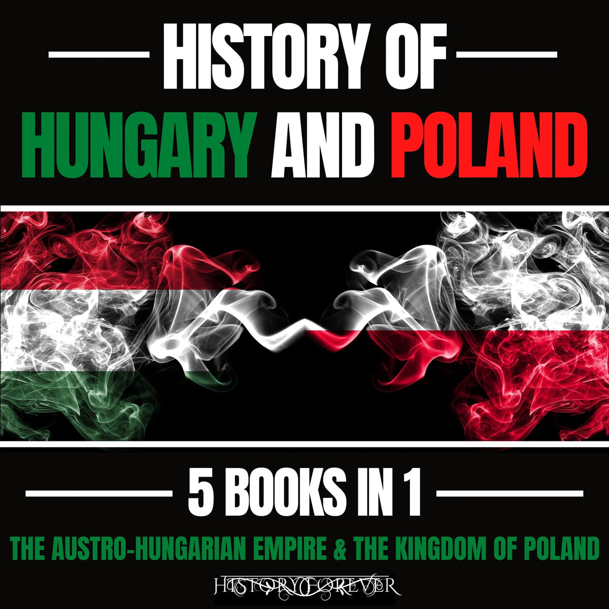 History Of Hungary And Poland 5 Books In 1