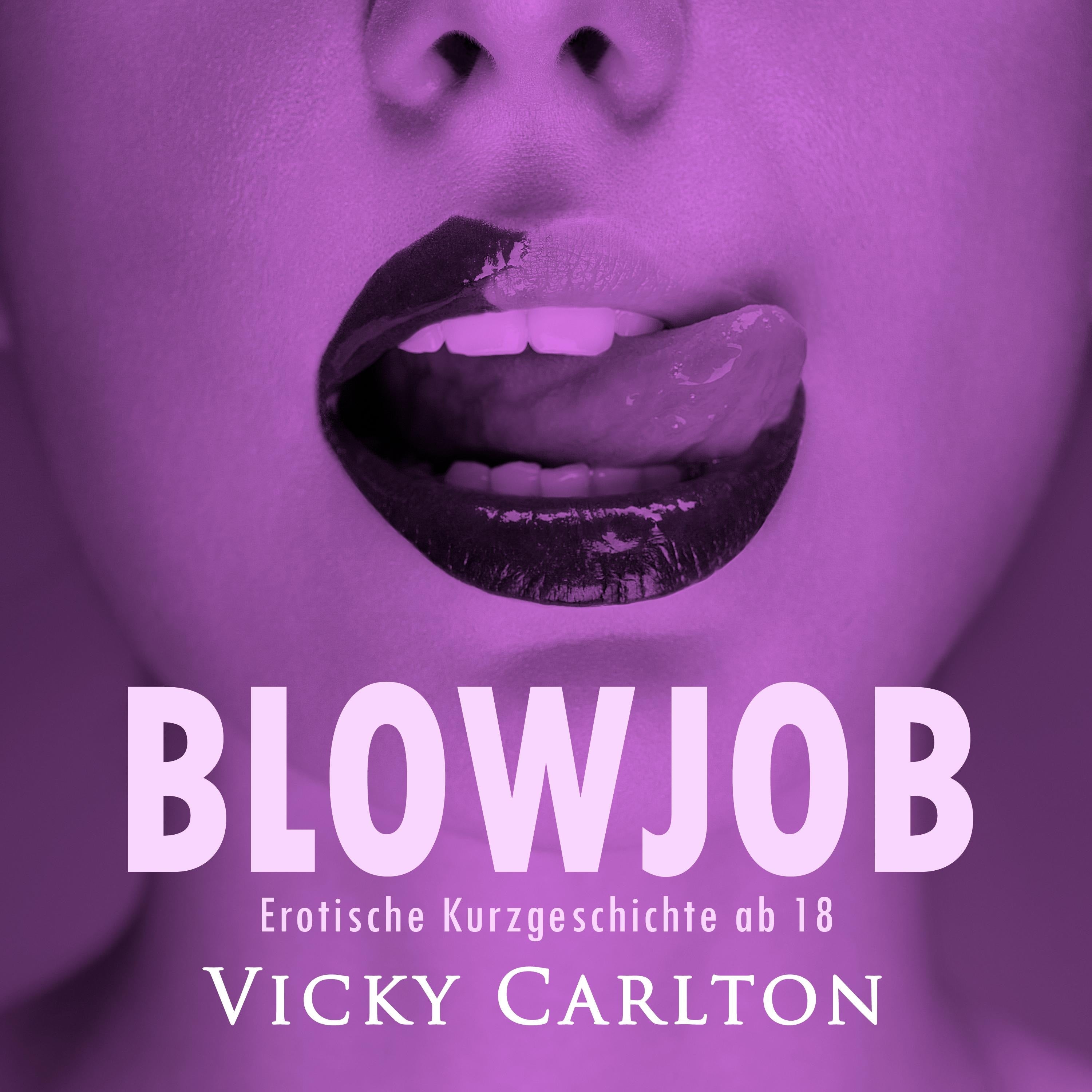 Blowjob. Erotische Kurzgeschichte ab 18