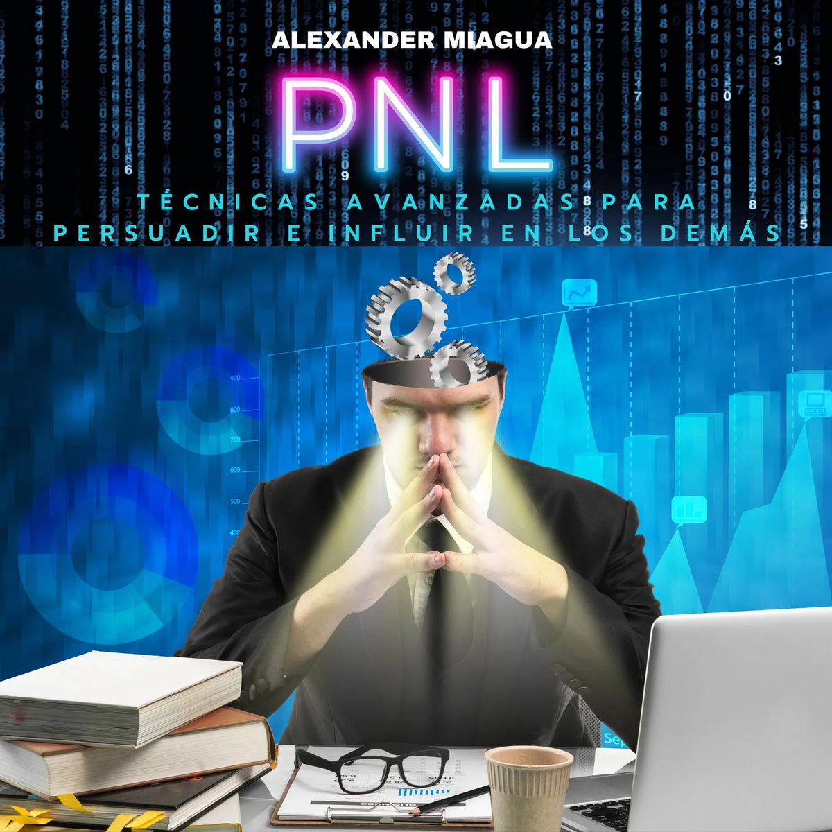 PNL: Técnicas avanzadas para persuadir e influir en los demás