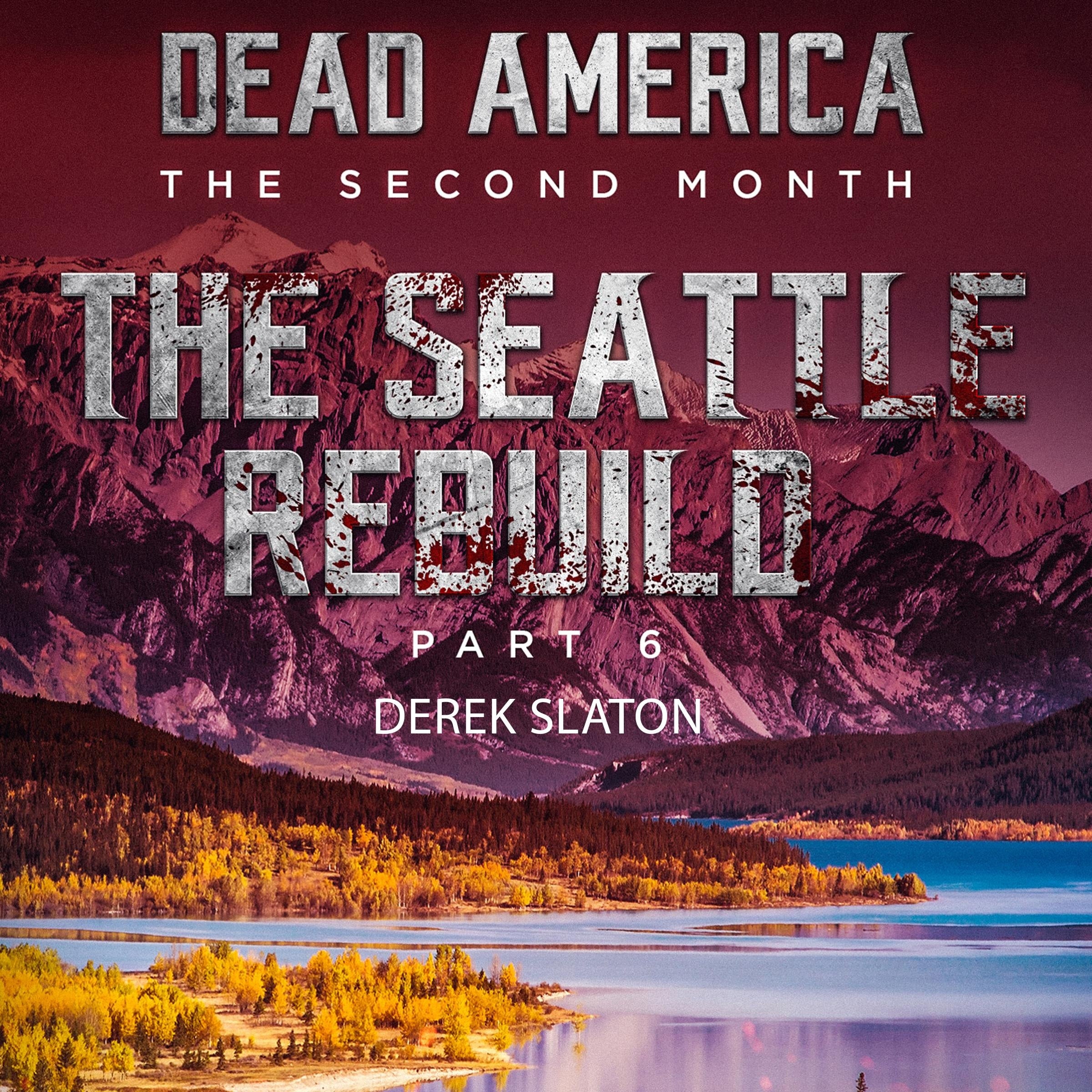 Dead America:  Seattle Rebuild Part 6