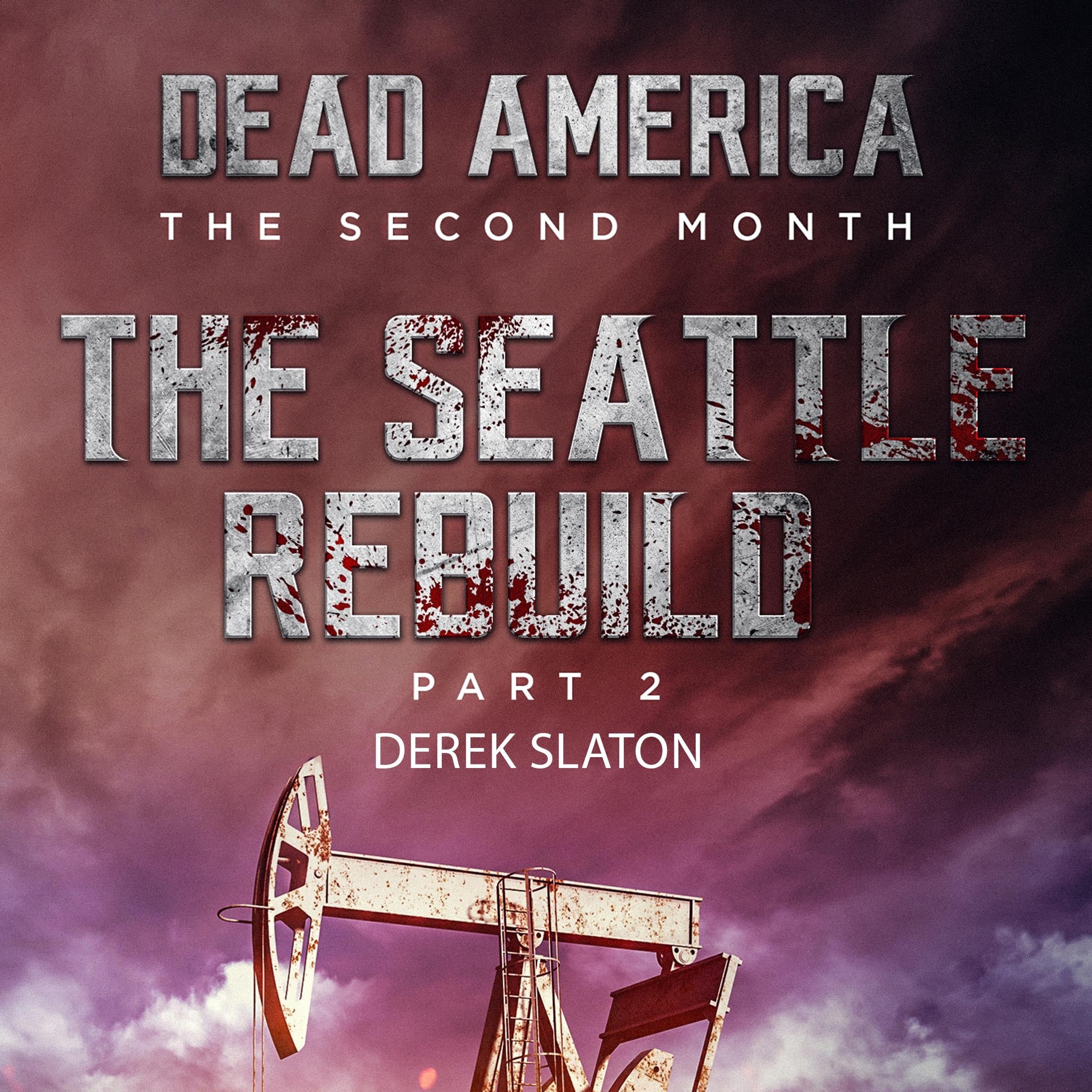 Dead America:  Seattle Rebuild Part 2