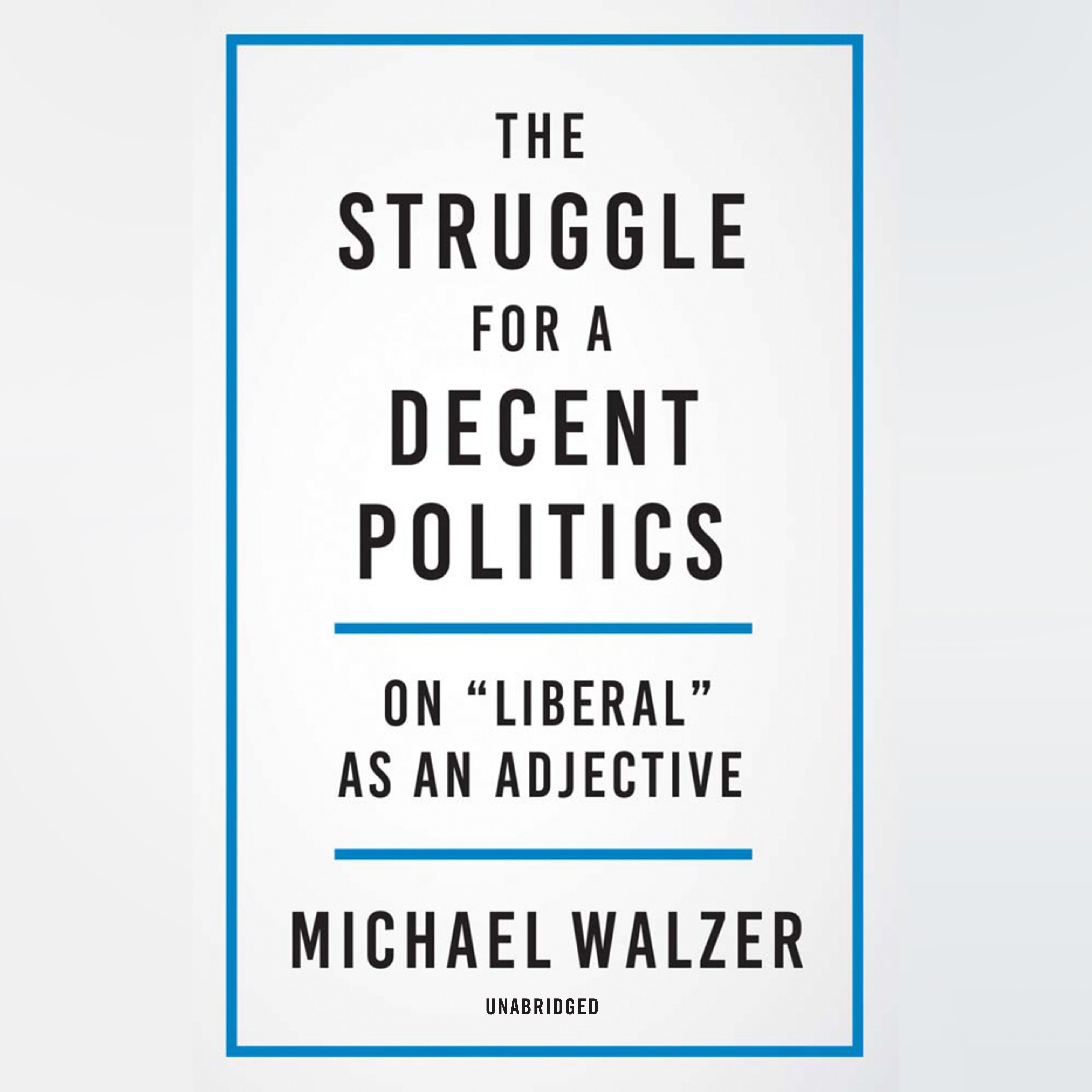 The Struggle for a Decent Politics