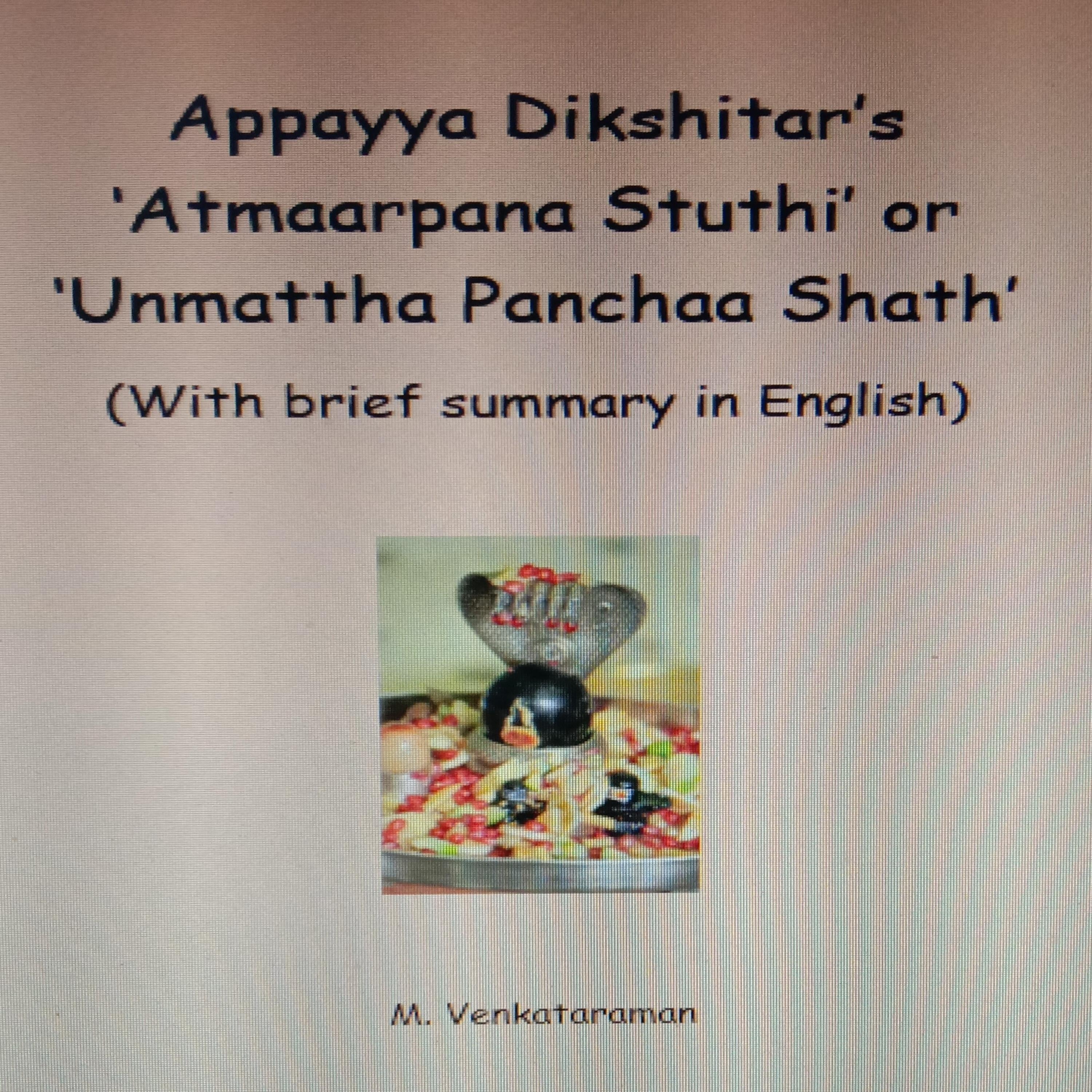 Appayya Dikshitar's 'Atmaarpana Stuthi' or 'Unmattha Panchaa Shath'